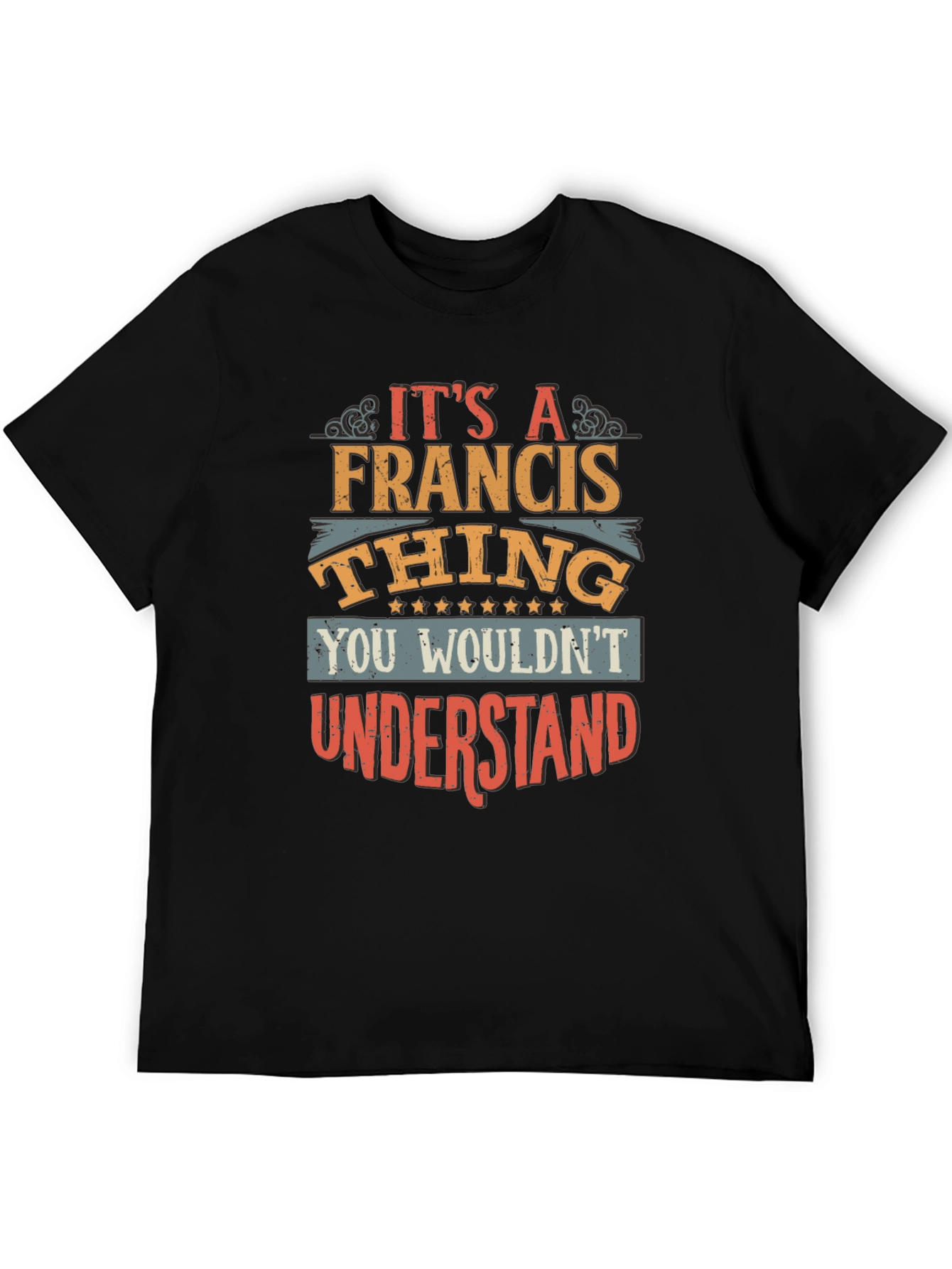 Its a Francis Thing - Graphic Tee