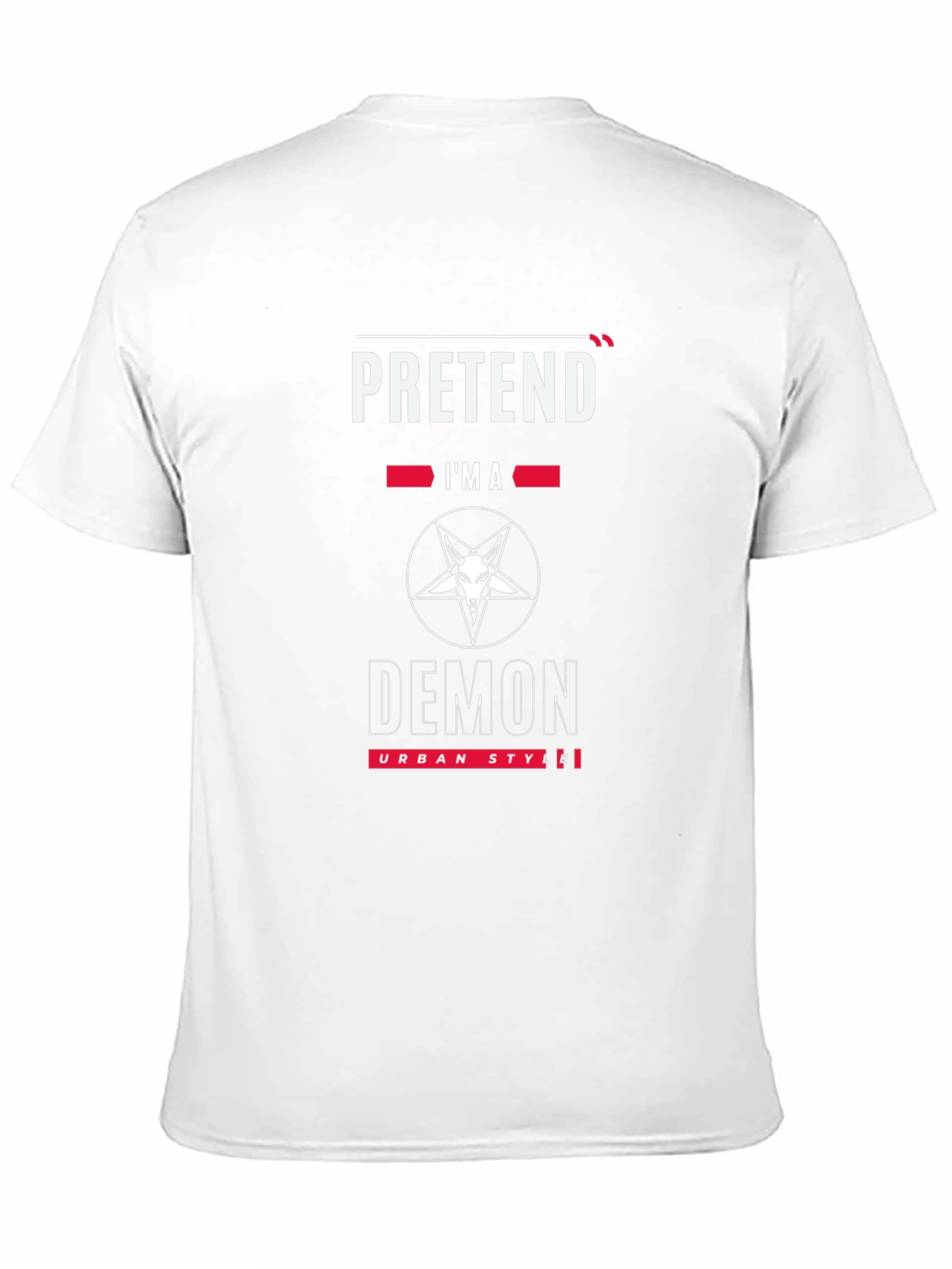 Pretend Im a Demon T-Shirt - Urban Style