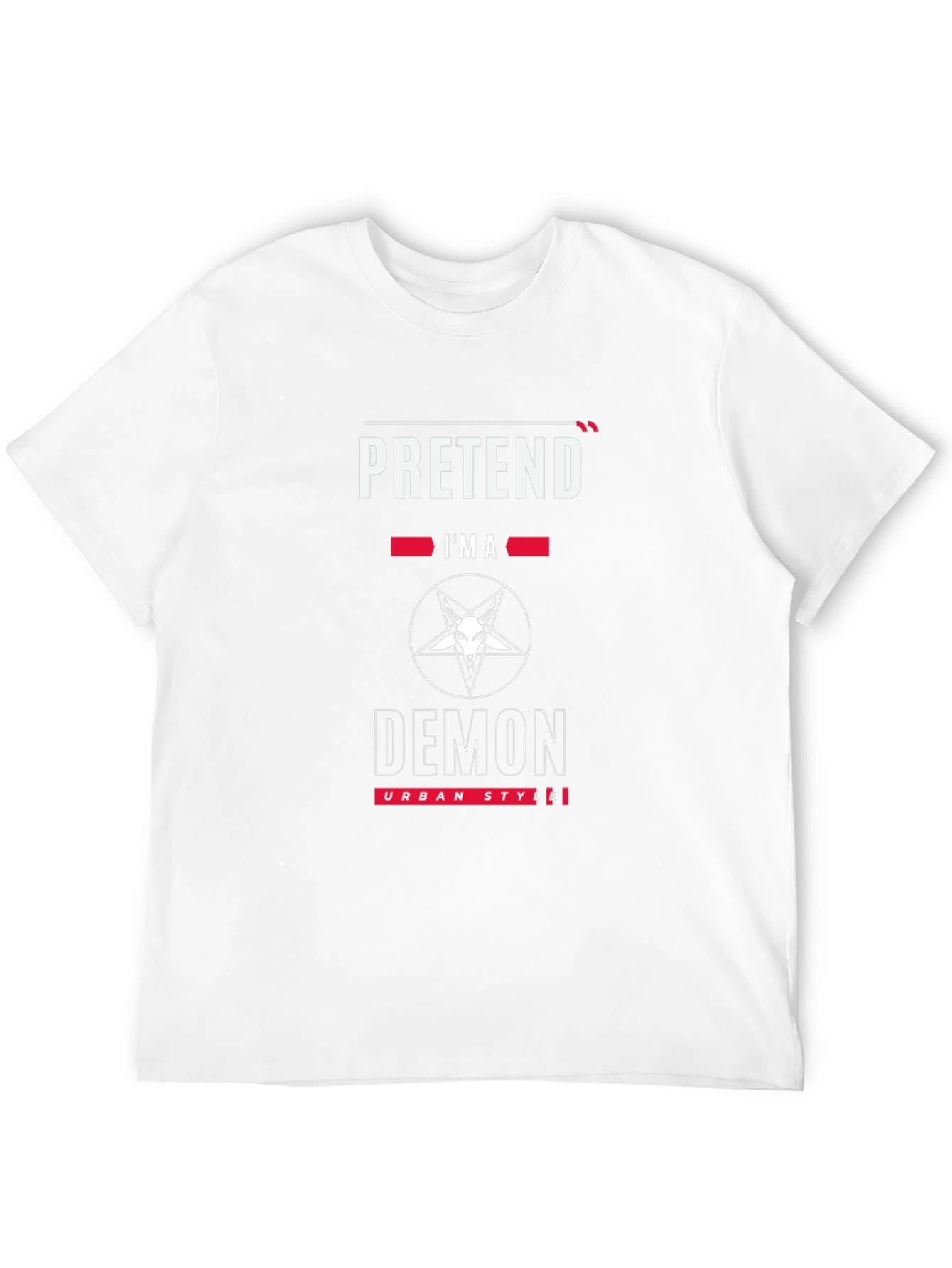 Pretend Im a Demon T-Shirt - Urban Style