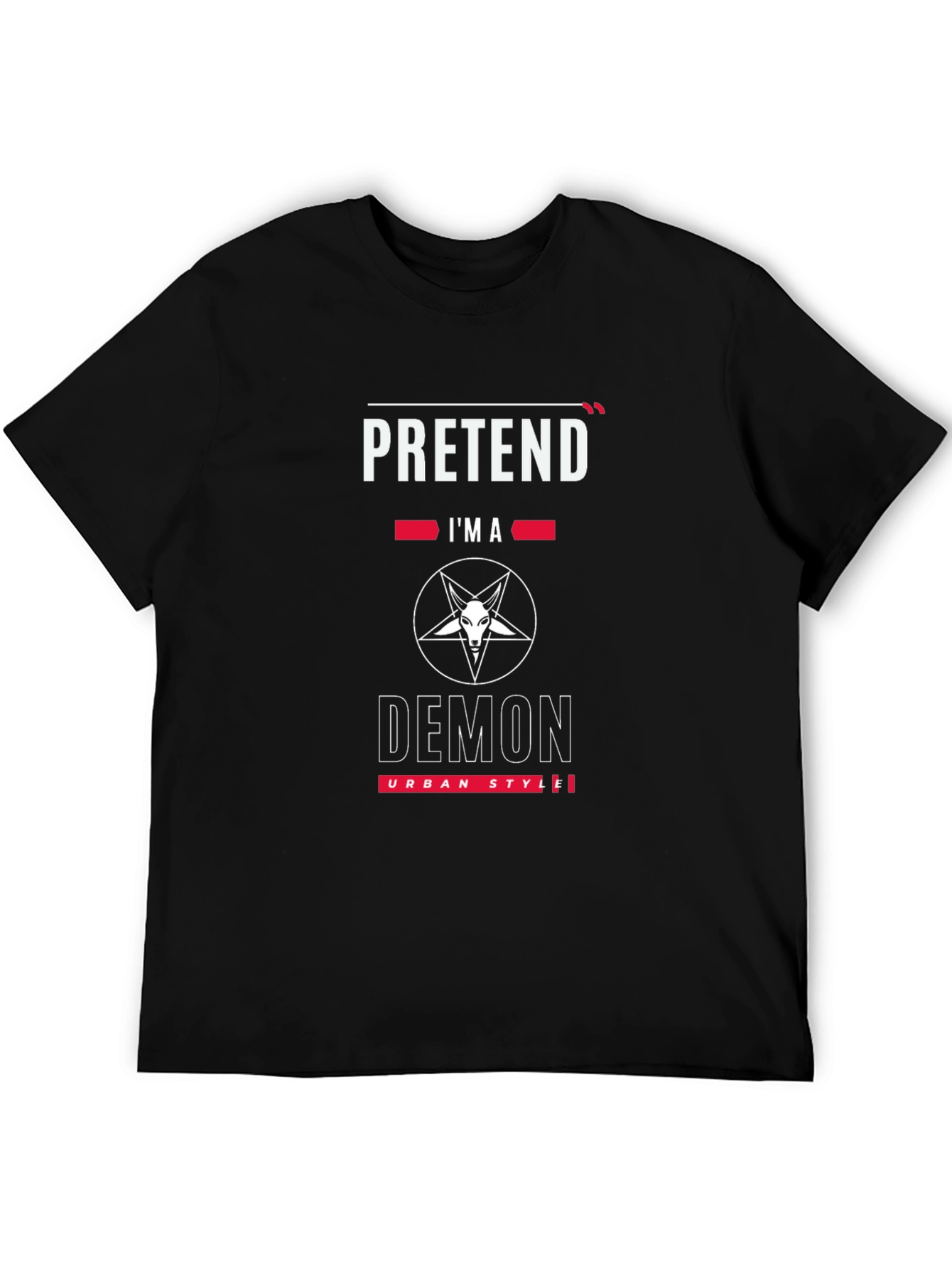 Pretend Im a Demon T-Shirt - Urban Style