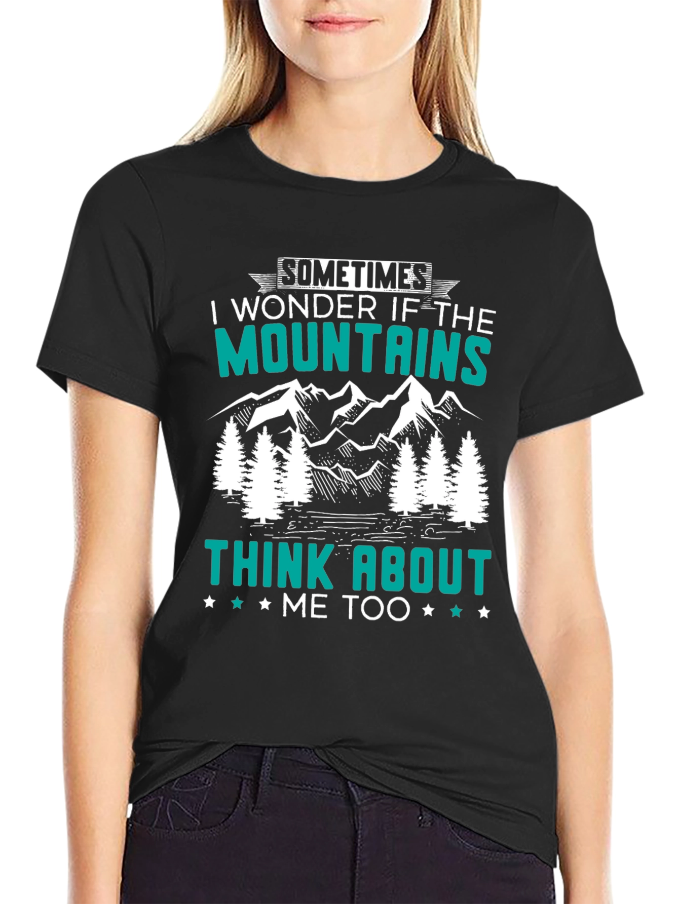 Mountains Think About Me T-Shirt