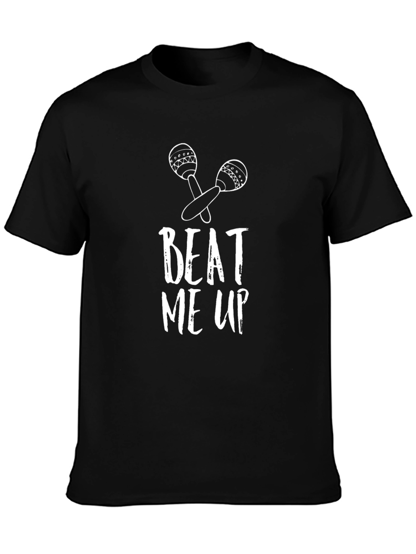 Beat Me Up T-Shirt - Funny Music Lover Tee
