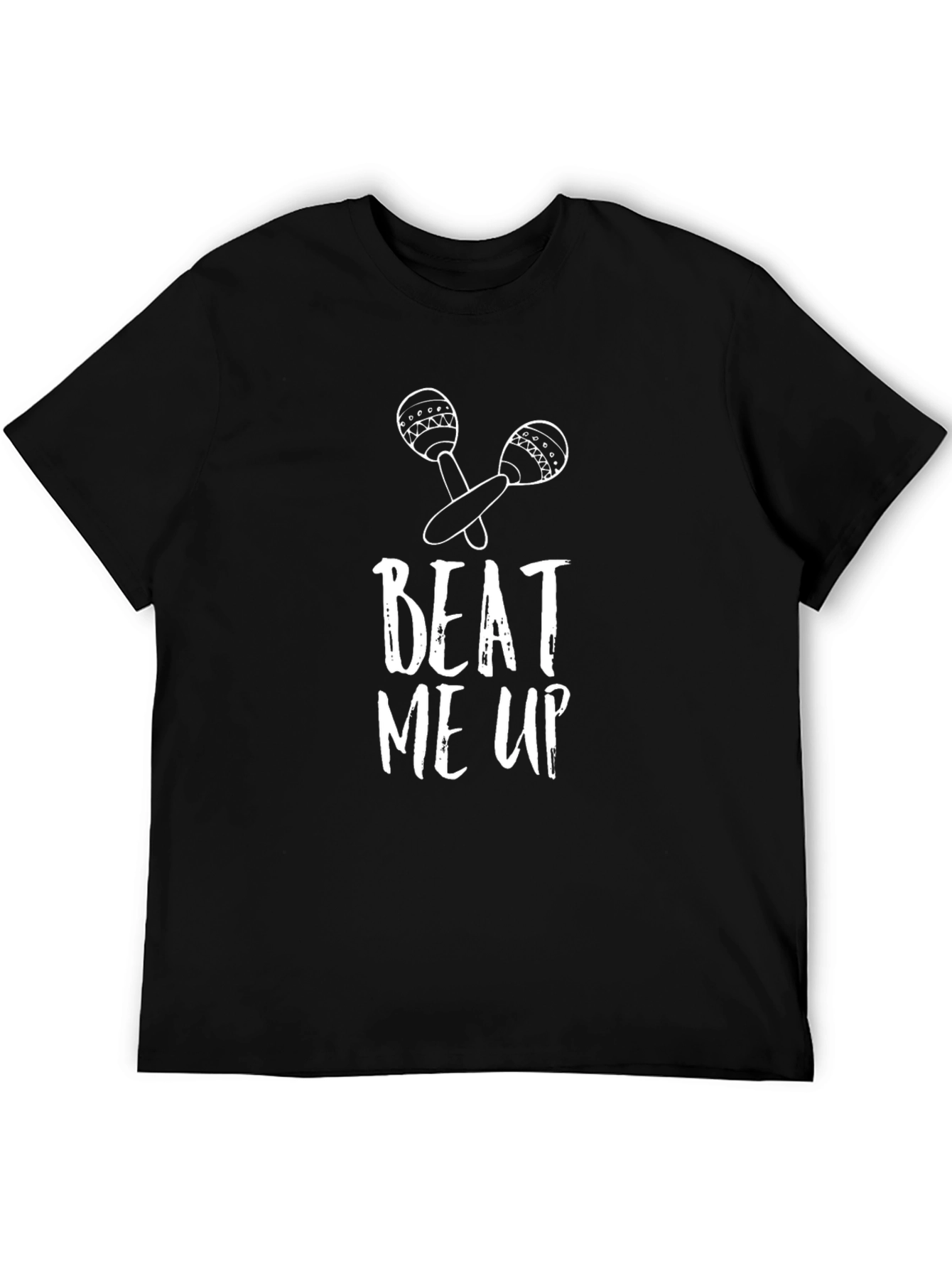 Beat Me Up T-Shirt - Funny Music Lover Tee