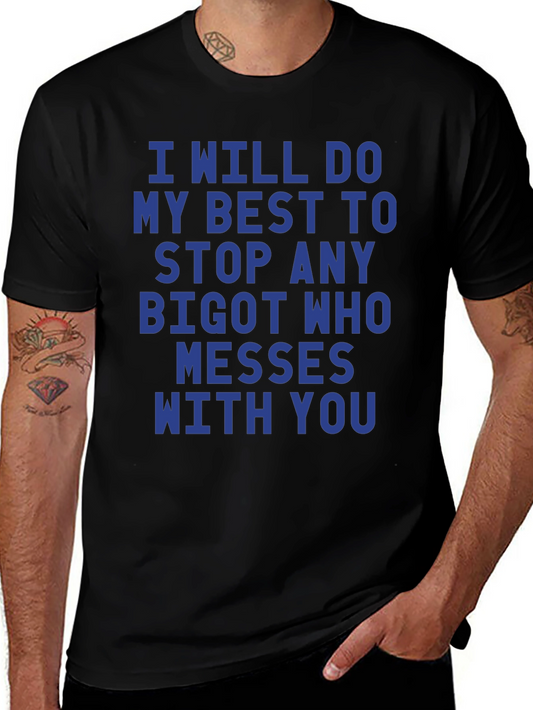 I Will Stop Any Bigot Graphic Tee