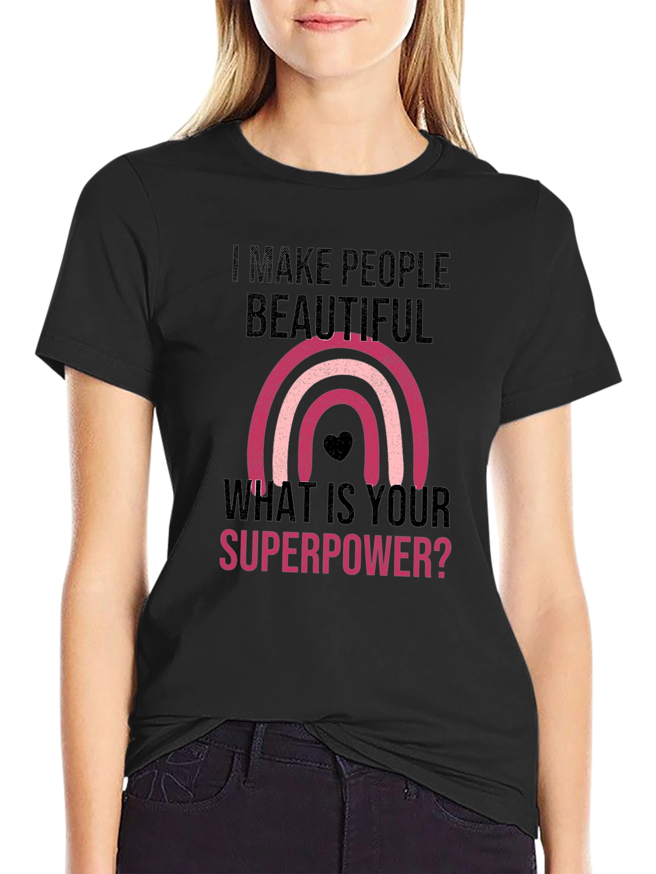 I Make People Beautiful T-Shirt