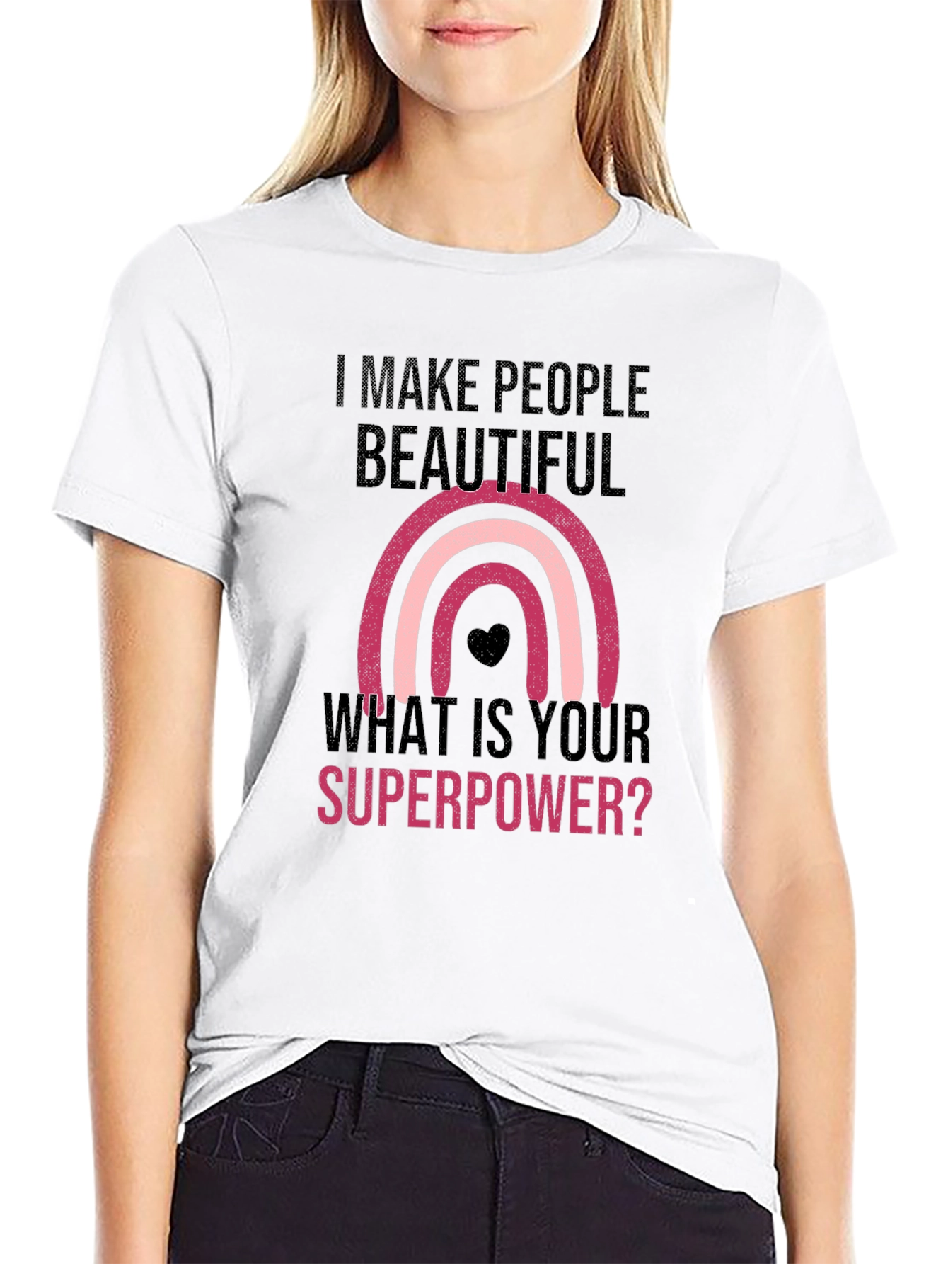 I Make People Beautiful T-Shirt