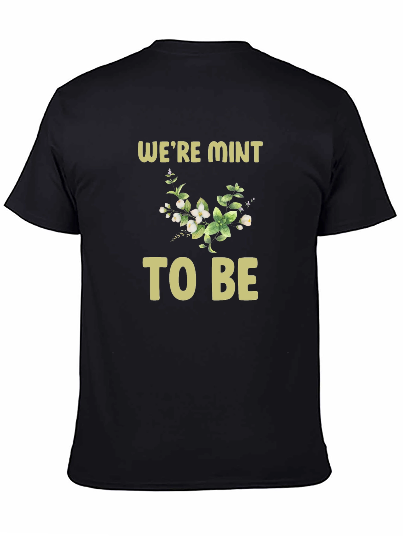 Were Mint to Be Graphic Tee