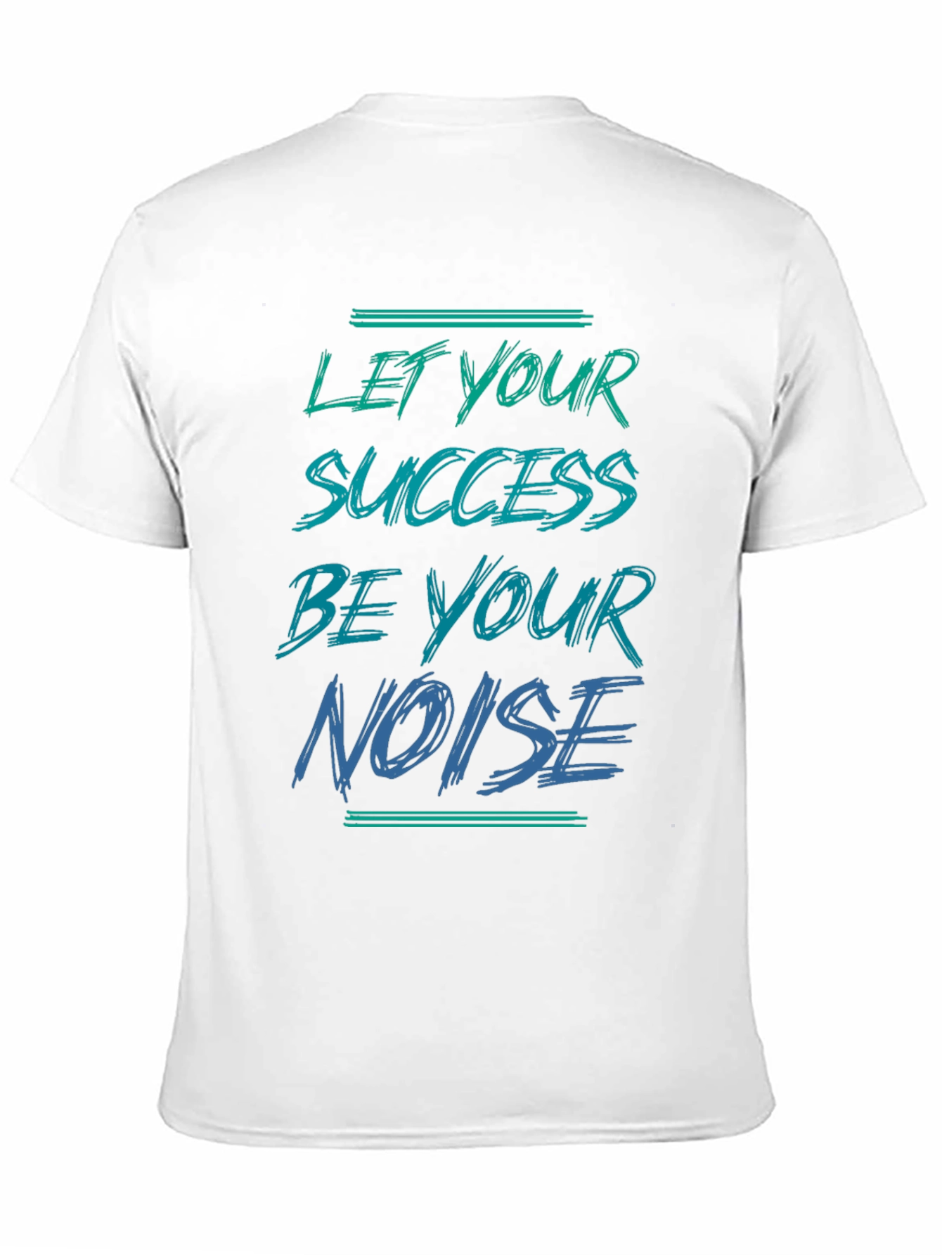 Success is Your Noise T-Shirt