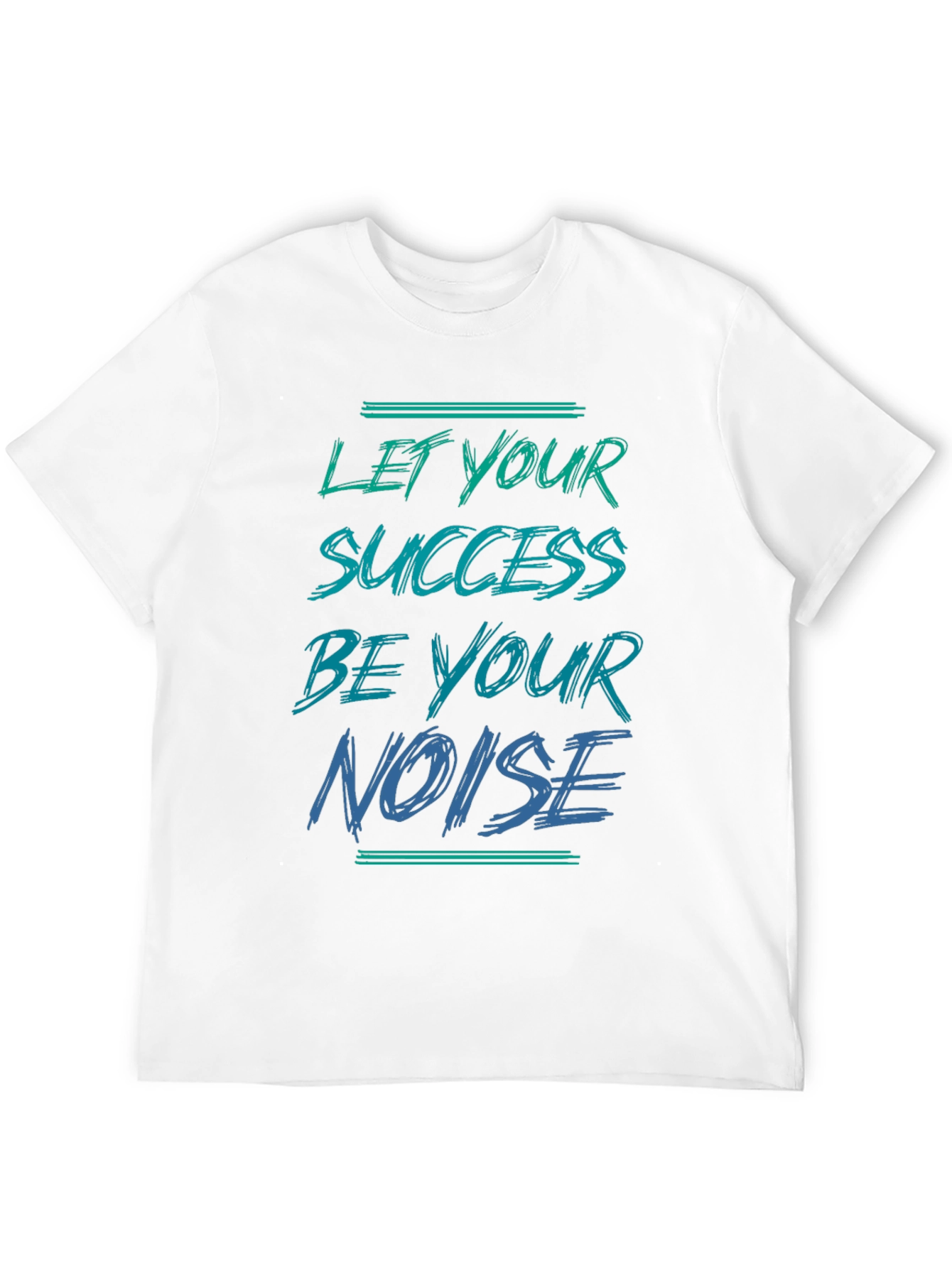 Success is Your Noise T-Shirt
