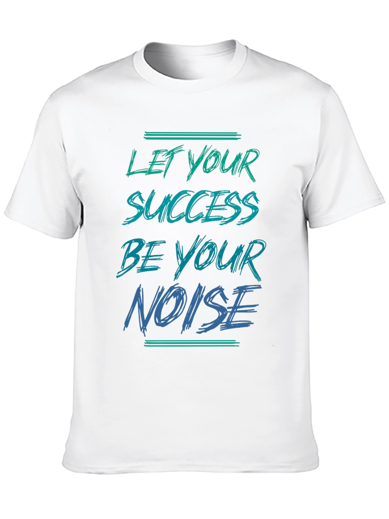 Success is Your Noise T-Shirt
