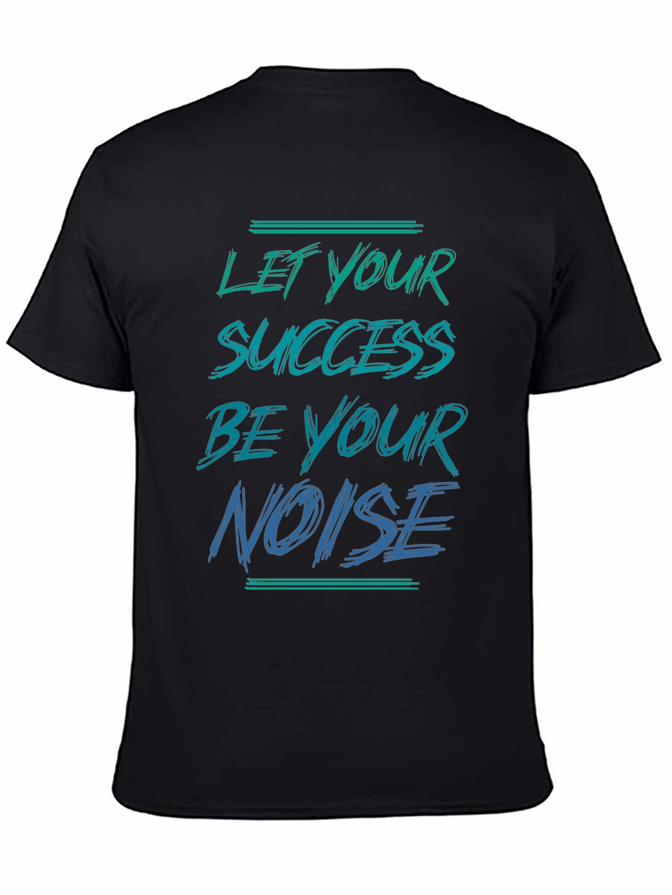 Success is Your Noise T-Shirt