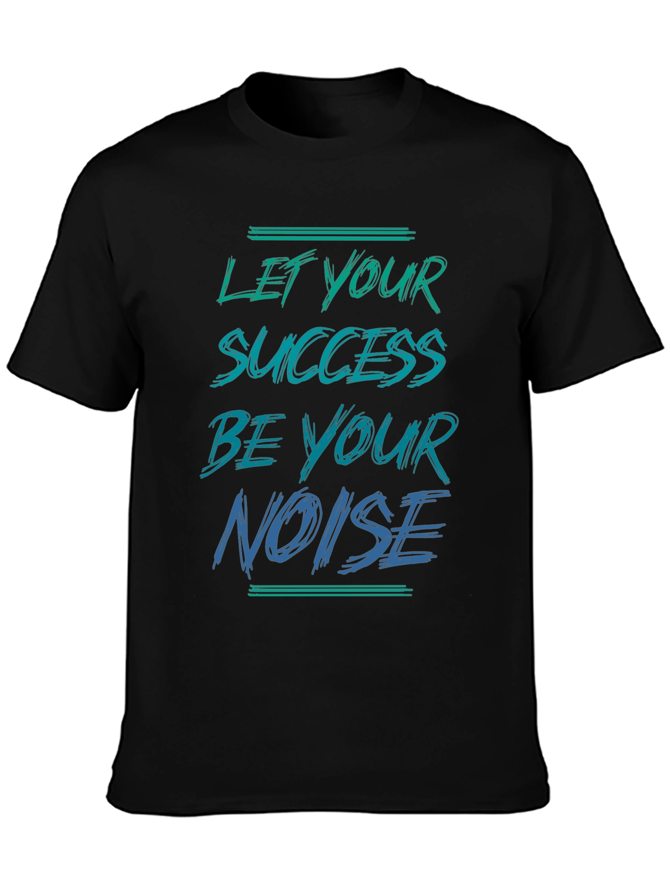 Success is Your Noise T-Shirt