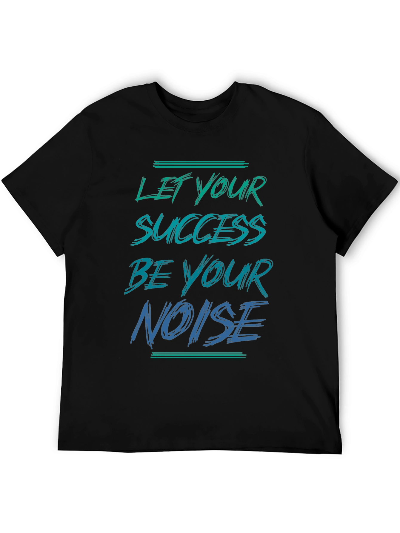 Success is Your Noise T-Shirt