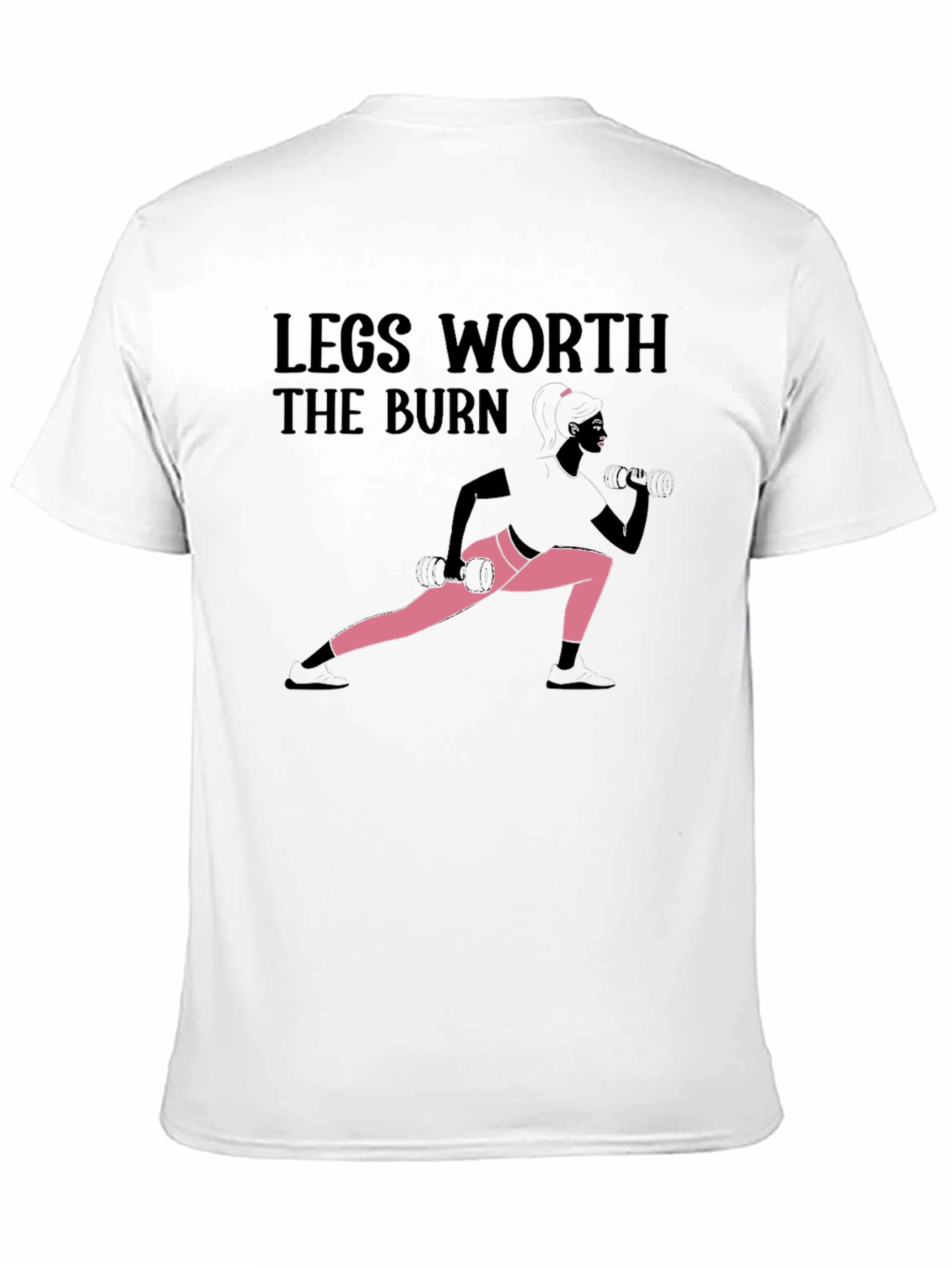 Legs Worth the Burn Workout T-Shirt