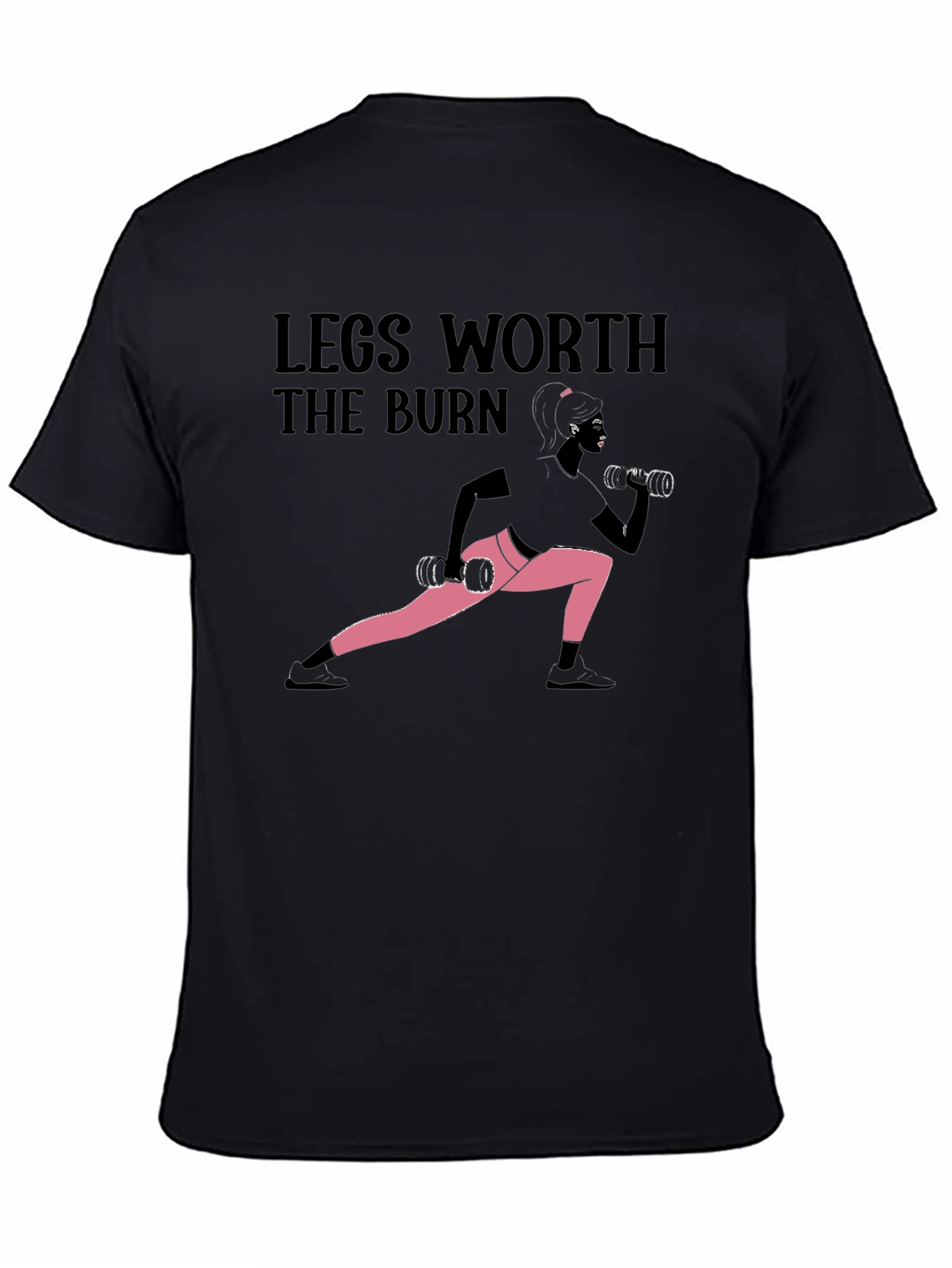 Legs Worth the Burn Workout T-Shirt