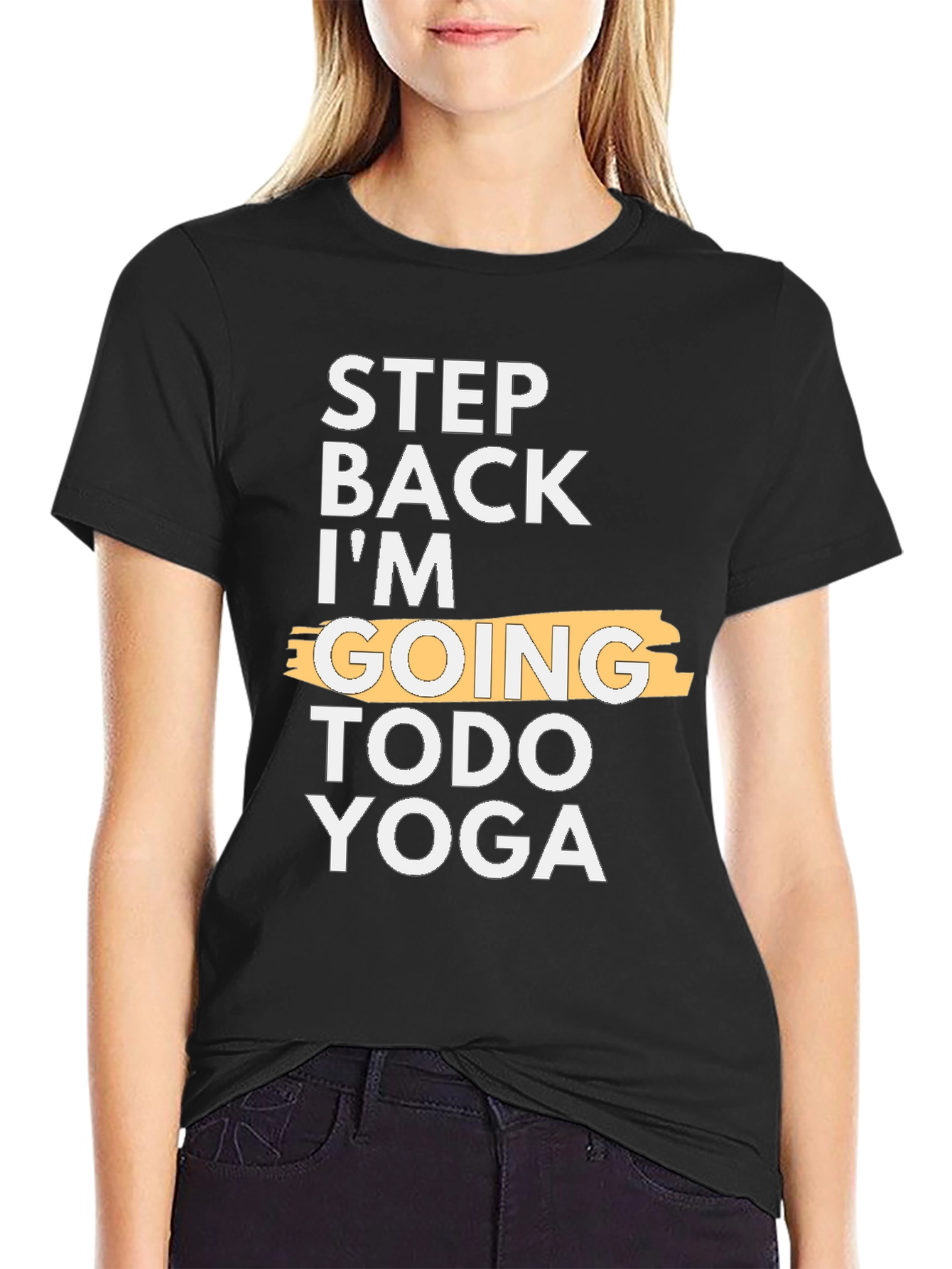 Step Back Im Going Todo Yoga T-Shirt