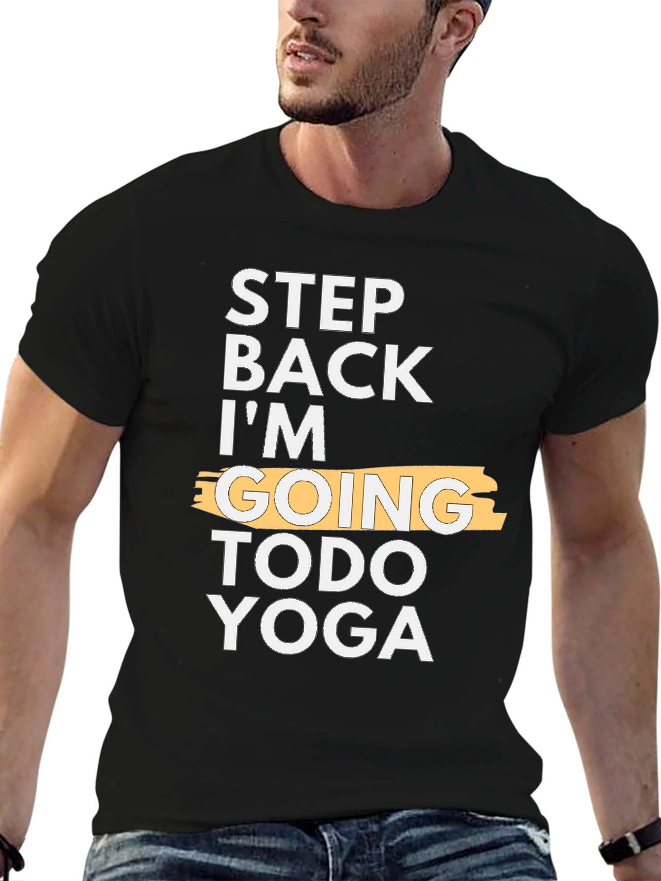 Step Back Im Going Todo Yoga T-Shirt