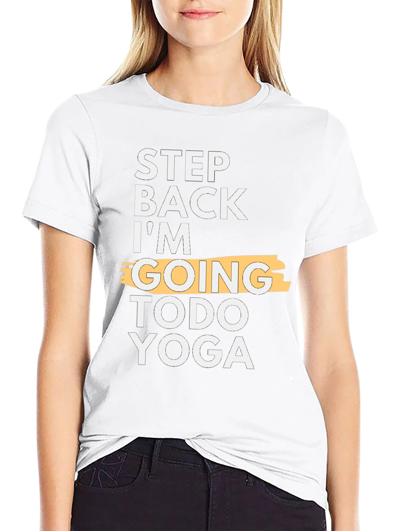 Step Back Im Going Todo Yoga T-Shirt