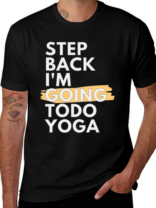 Step Back Im Going Todo Yoga T-Shirt