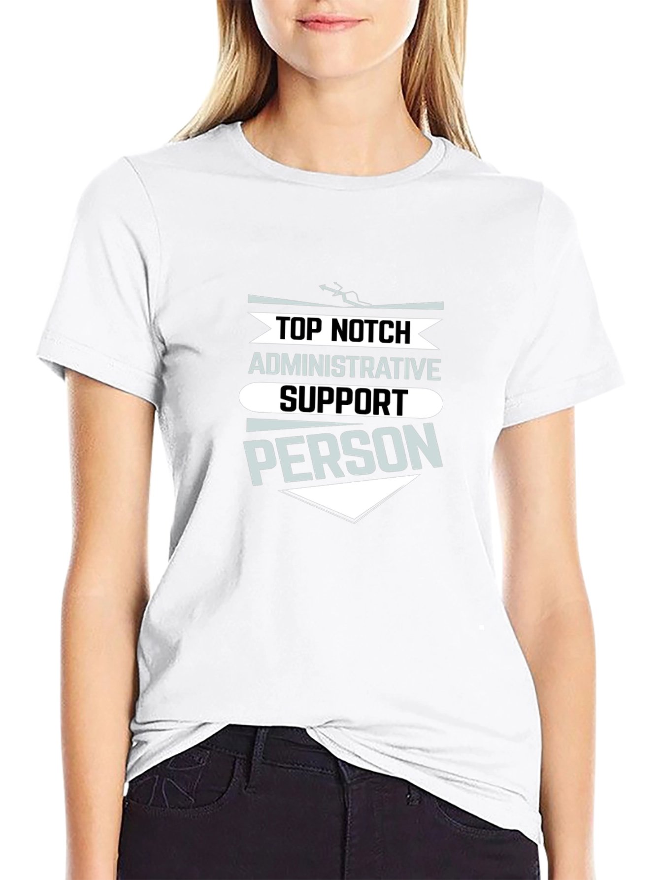 Top Notch Administrative Support Person T-Shirt