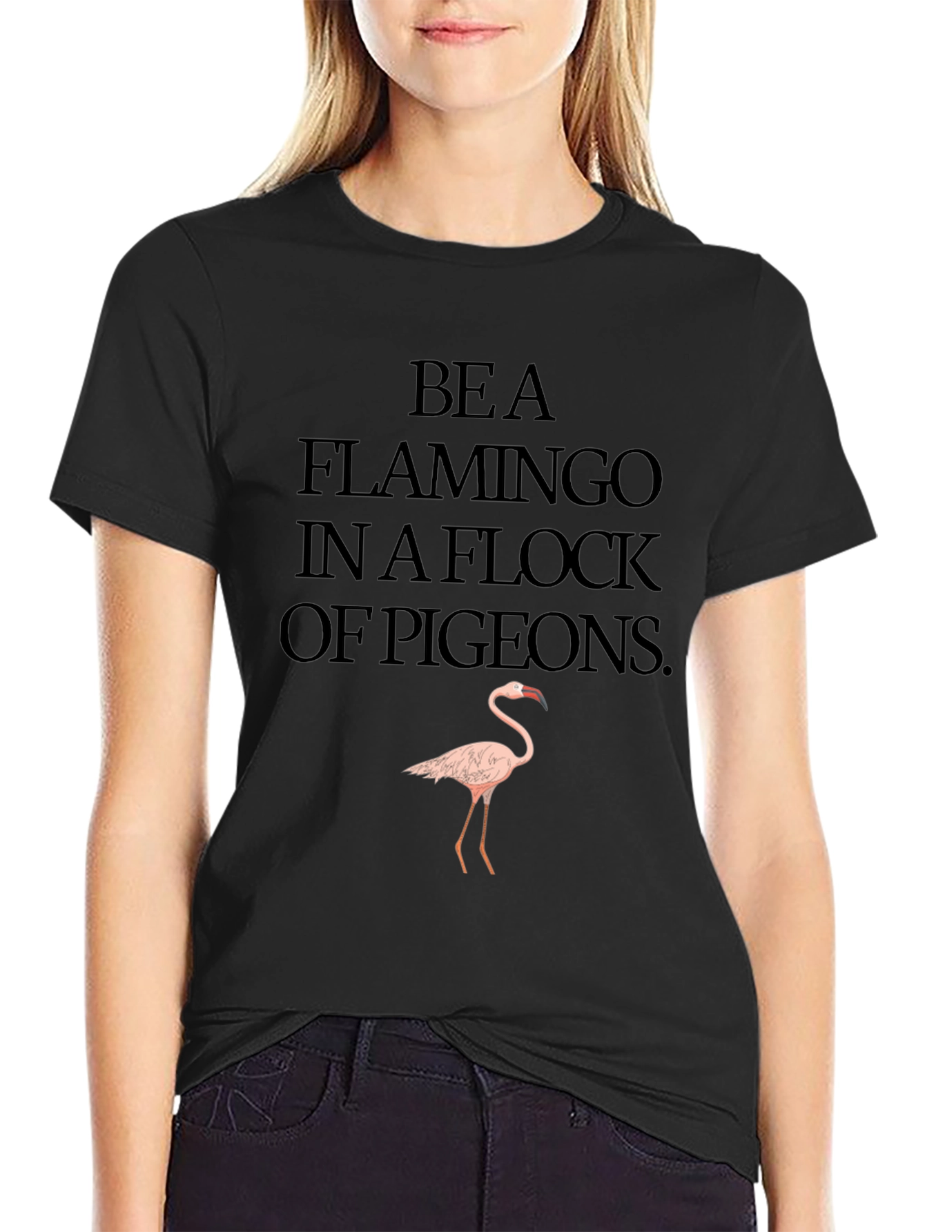 Be a Flamingo T-Shirt