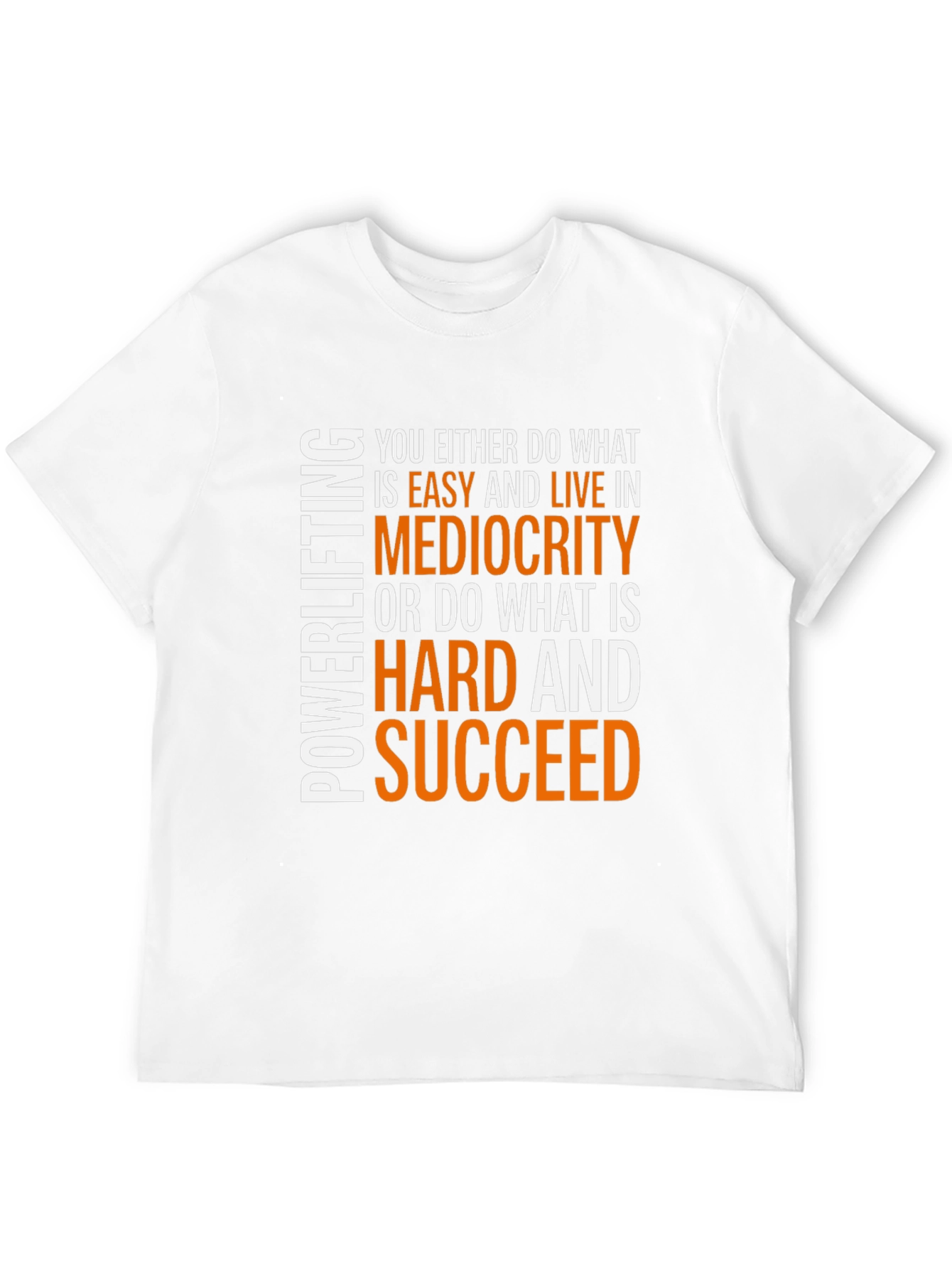 Motivational Powerlifting T-Shirt - Succeed Hard!