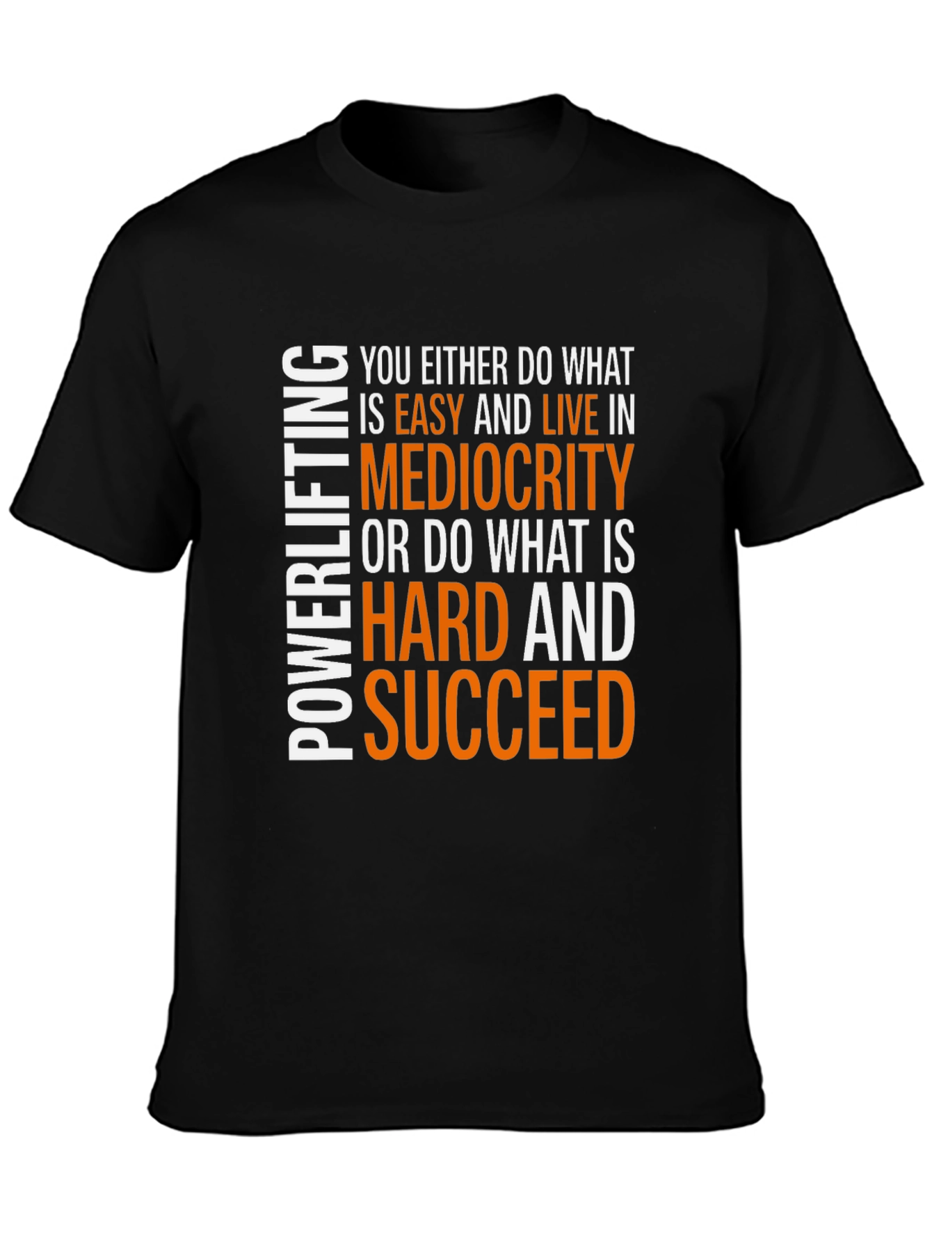 Motivational Powerlifting T-Shirt - Succeed Hard!