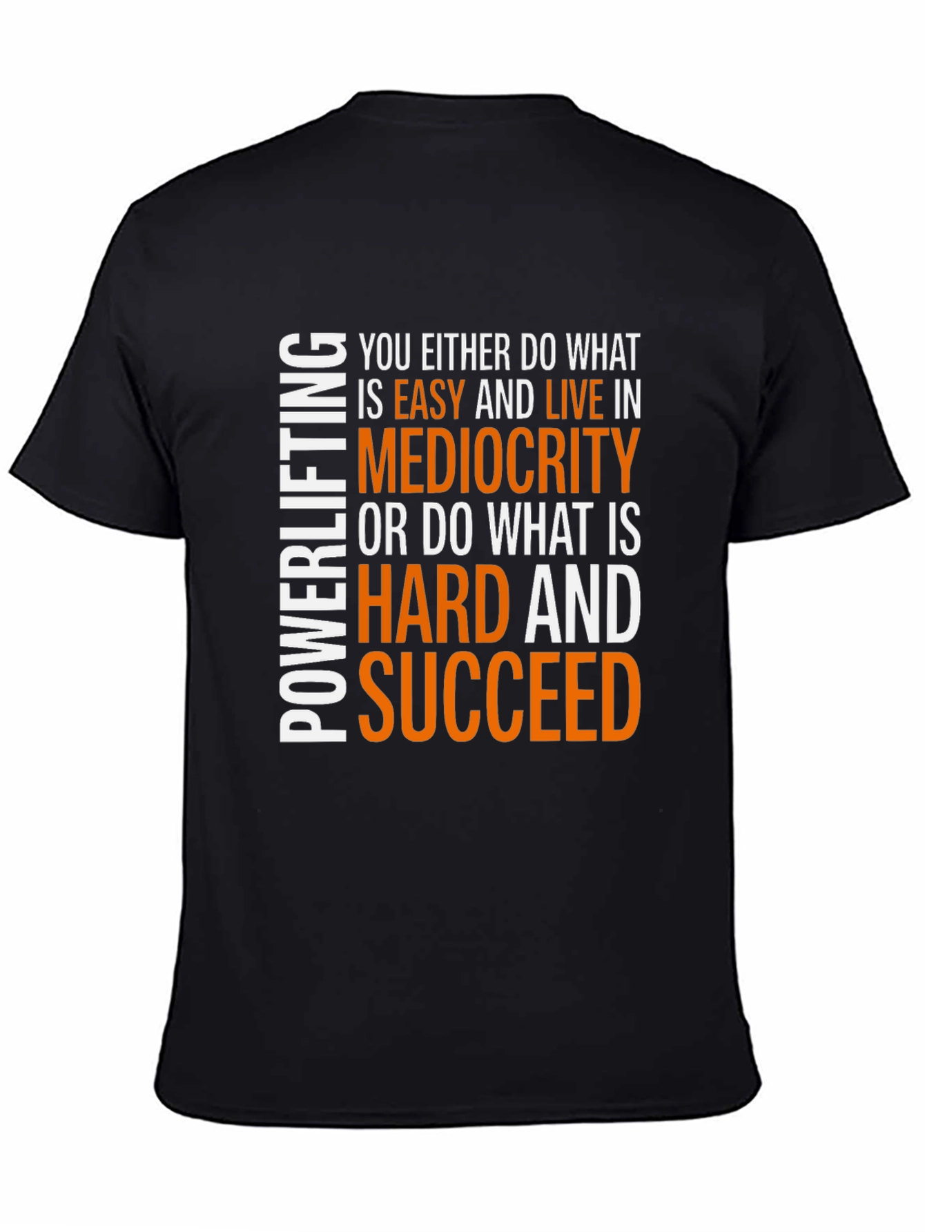 Motivational Powerlifting T-Shirt - Succeed Hard!