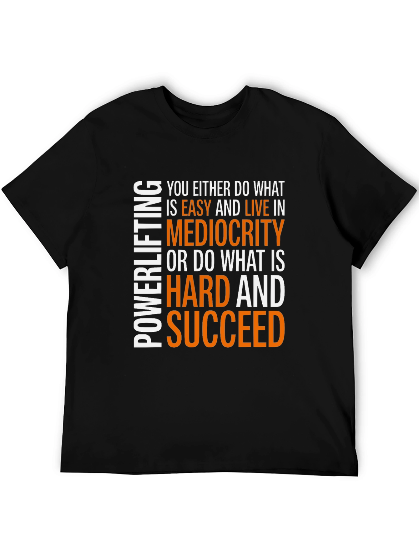 Motivational Powerlifting T-Shirt - Succeed Hard!