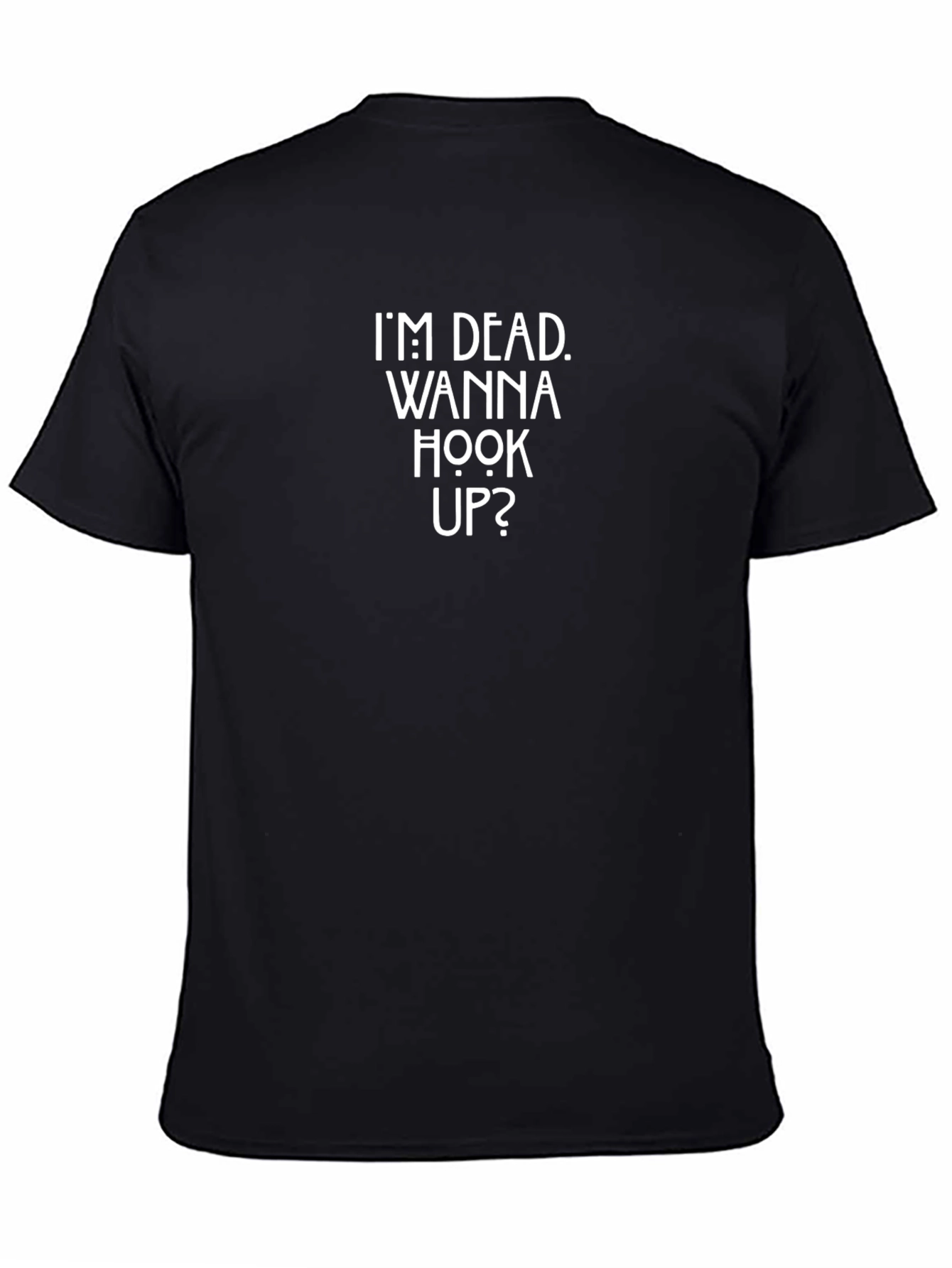 Im Dead Wanna Hook Up? Graphic Tee - Black