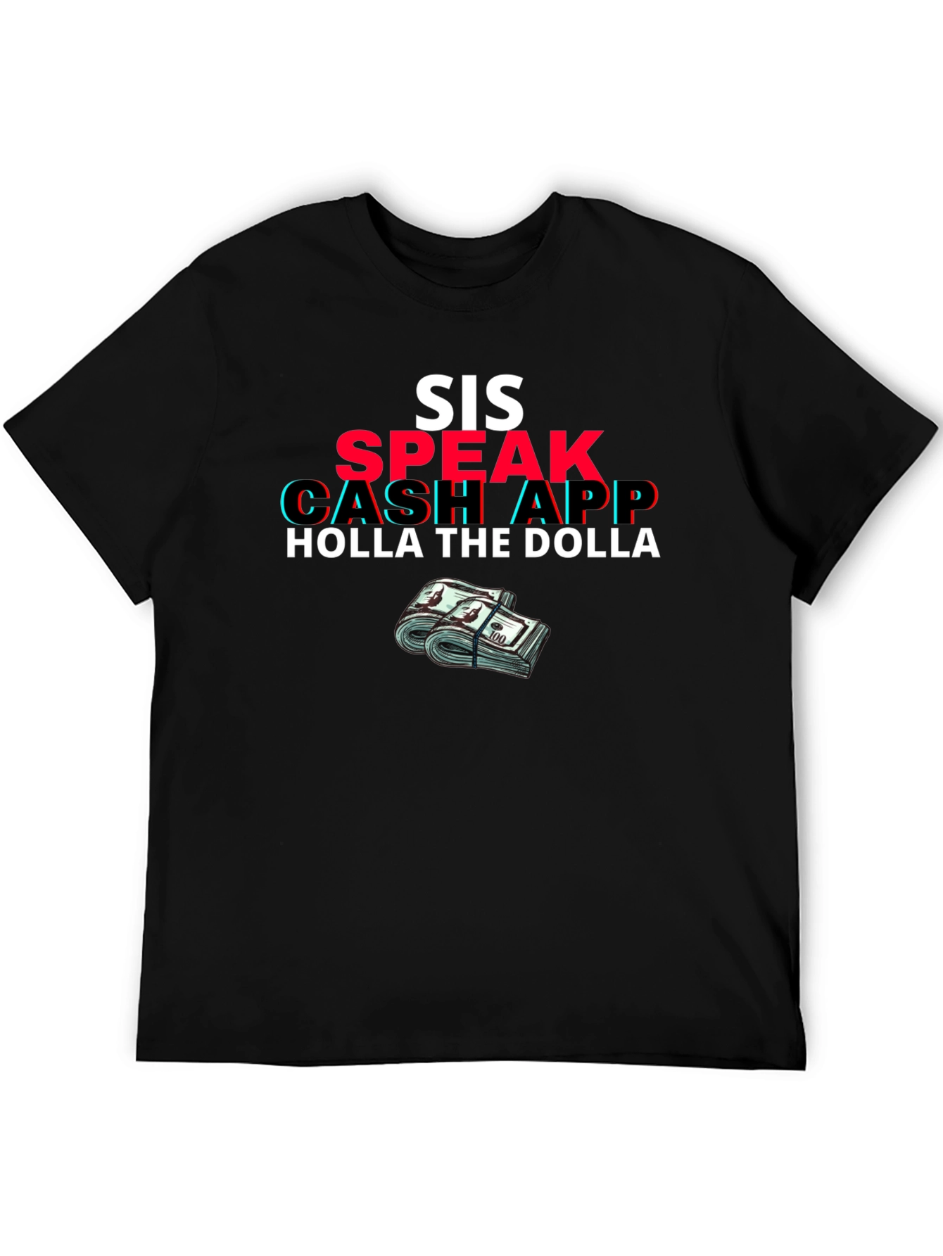 Sis Speak Cash App Holla the Dolla Black T-Shirt