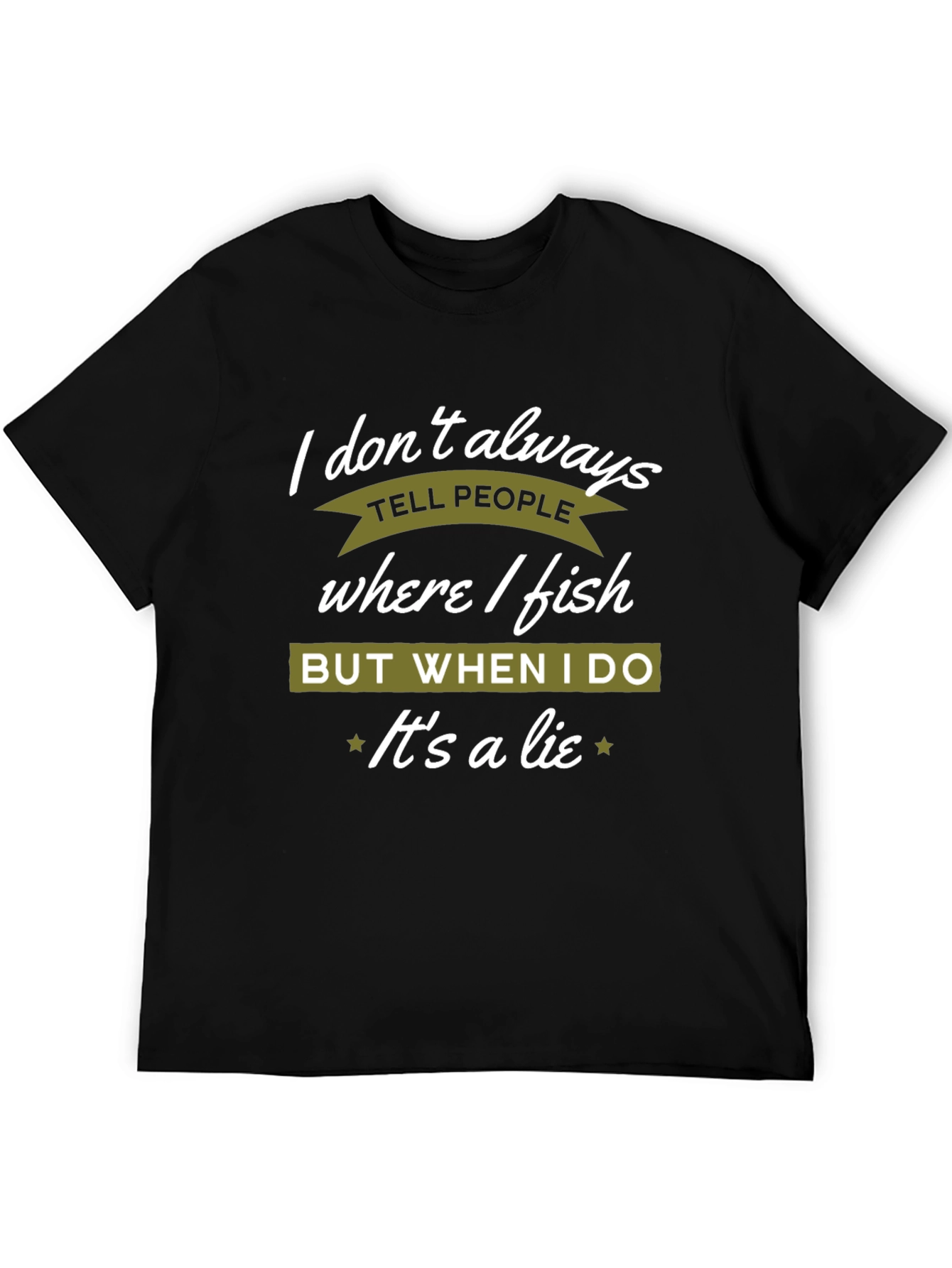 Funny Fishing T-Shirt - I Dont Always Tell People
