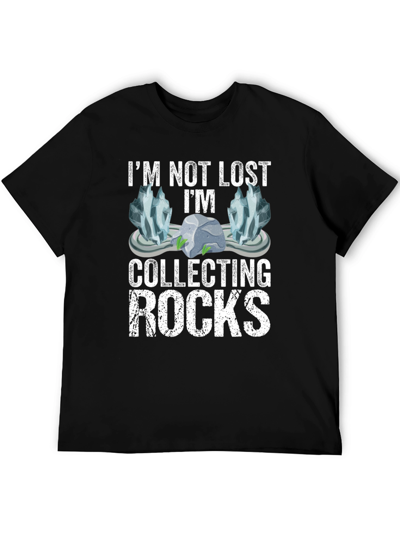 Im Not Lost Im Collecting Rocks T-Shirt