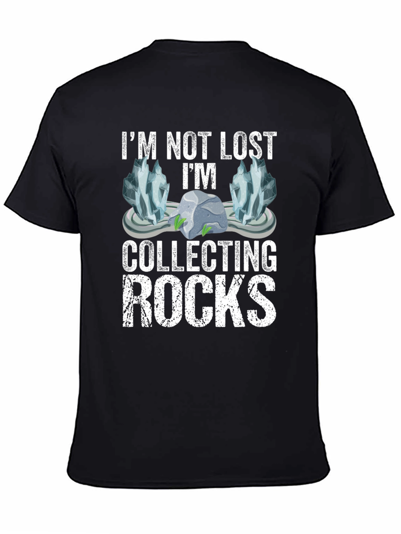 Im Not Lost Im Collecting Rocks T-Shirt