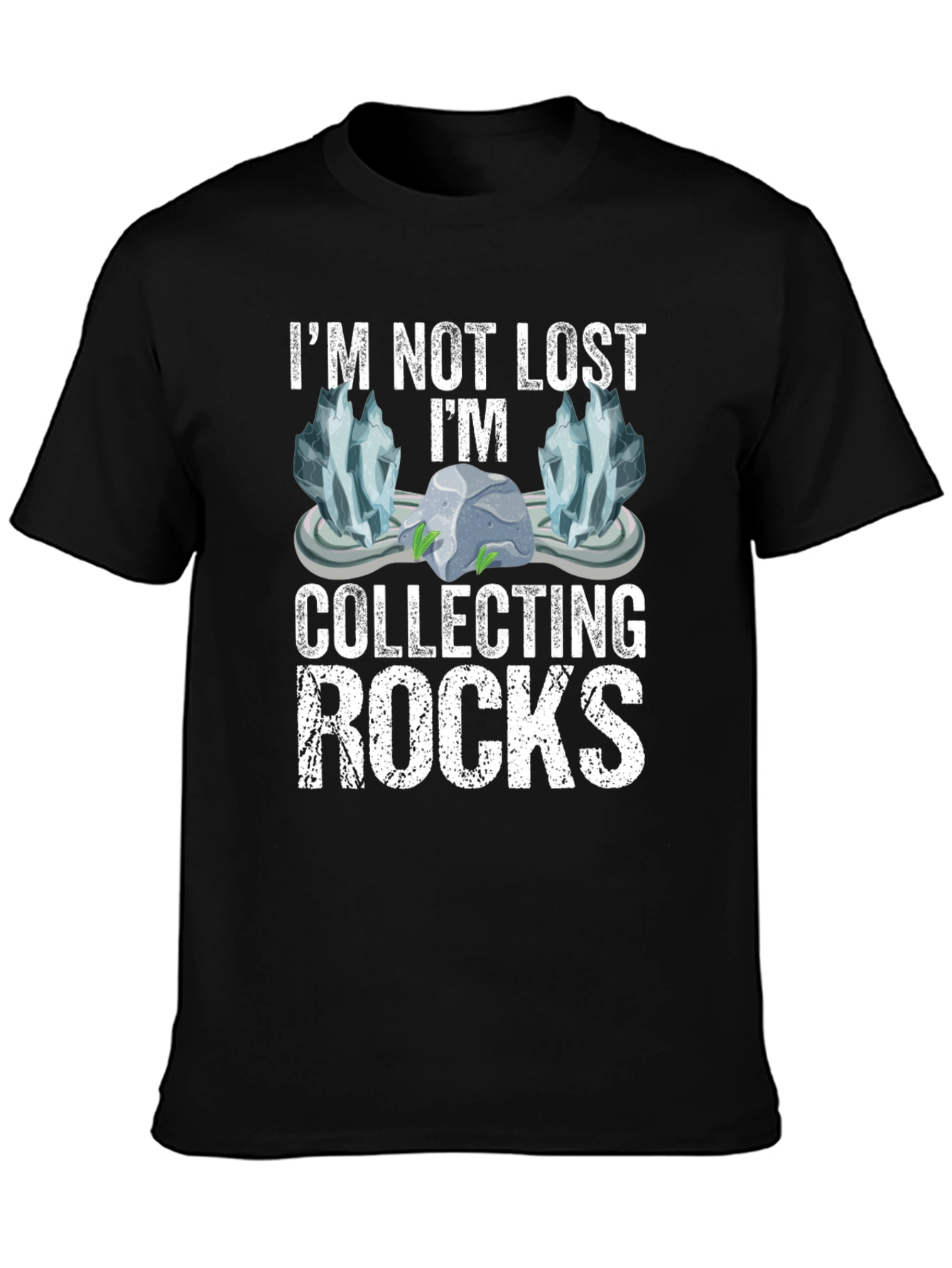 Im Not Lost Im Collecting Rocks T-Shirt