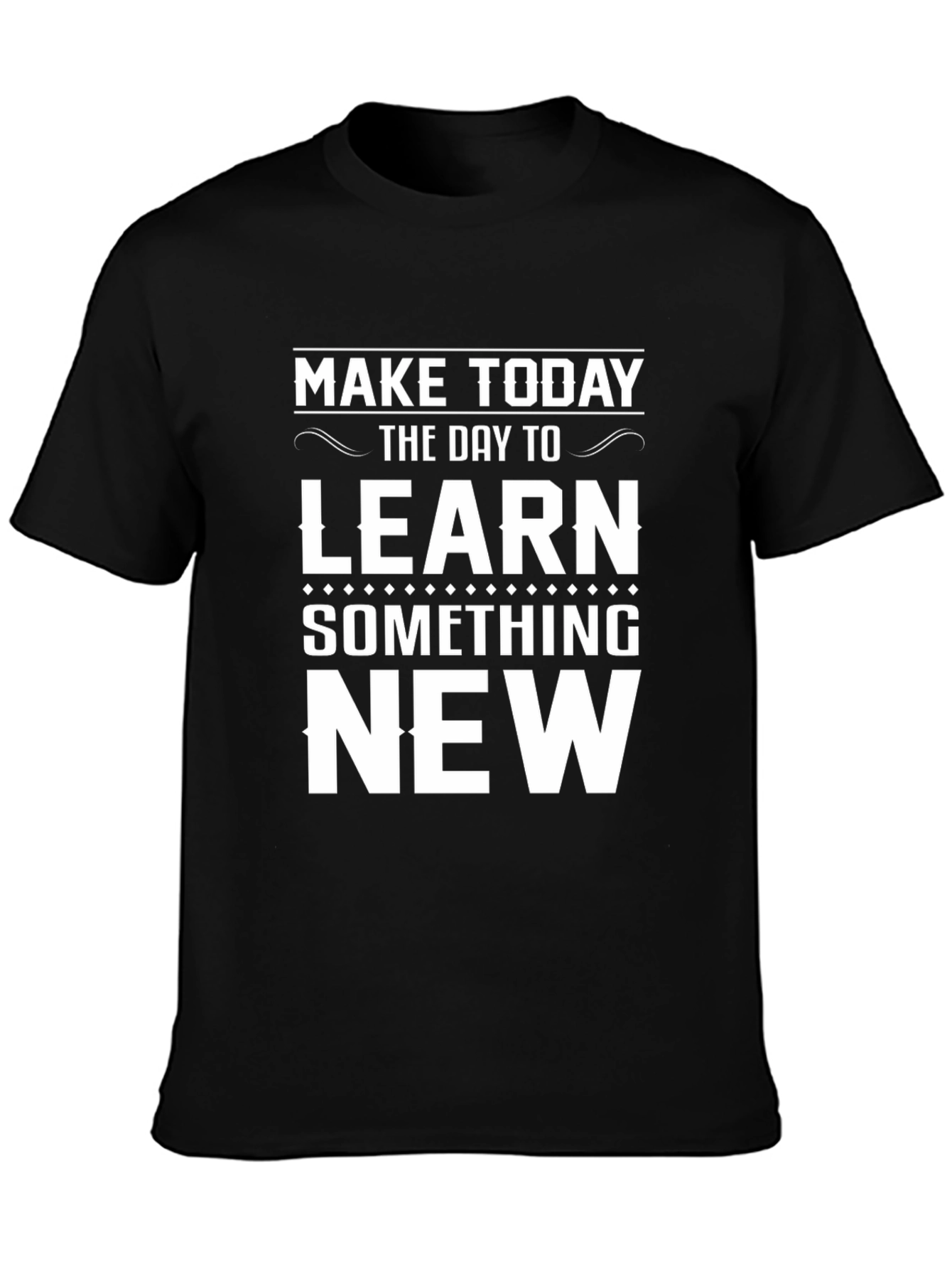 Inspirational Learn Something New Graphic Tee