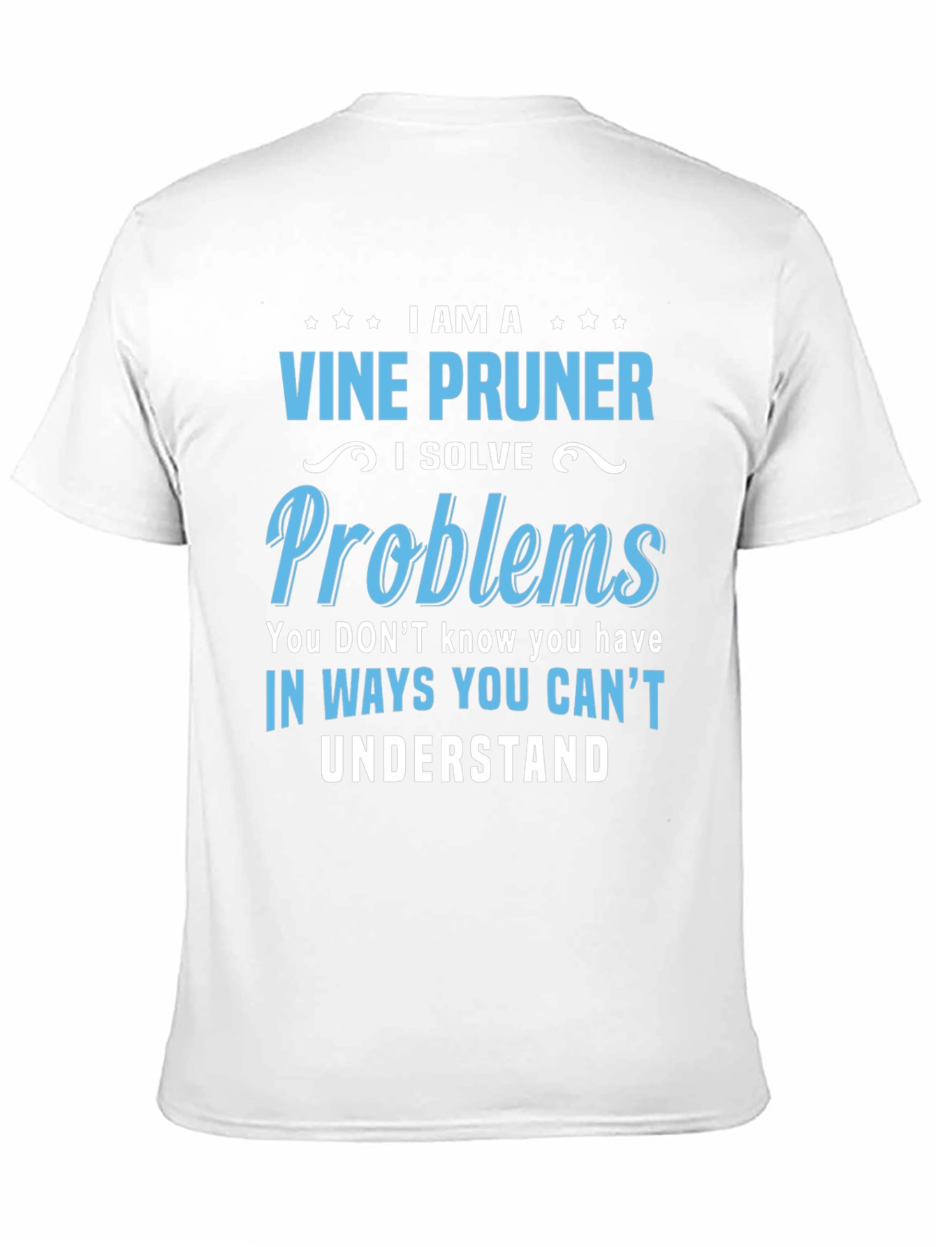 Vine Pruner T-Shirt: Problem Solver Design