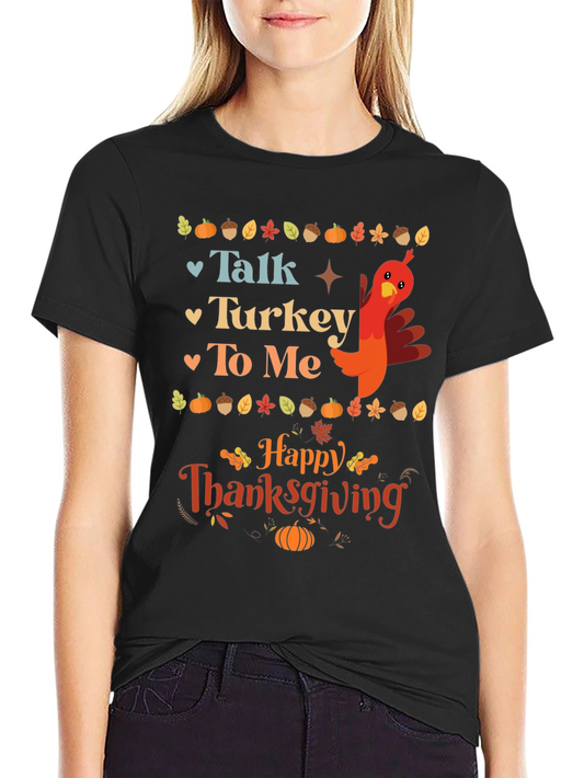 Talk Turkey to Me Thanksgiving T-Shirt