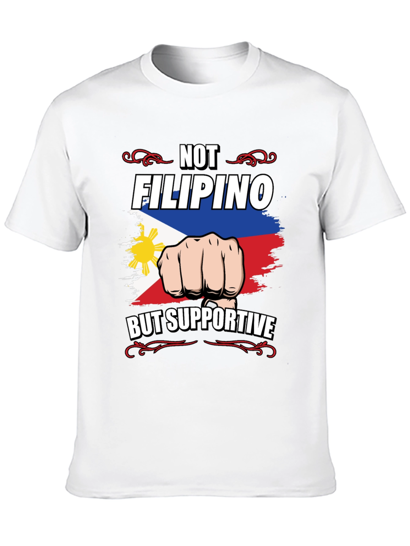 Not Filipino But Supportive Graphic Tee