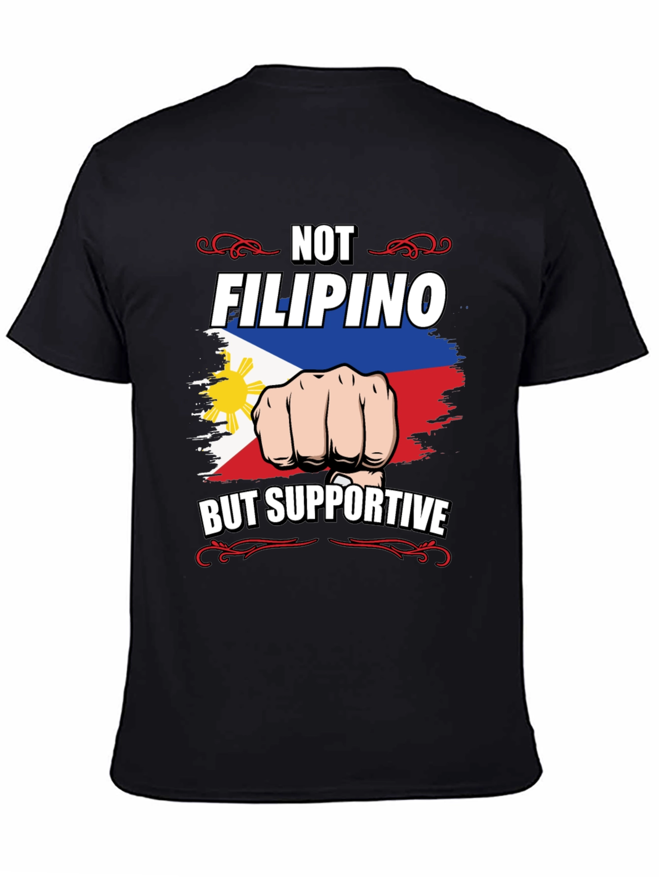 Not Filipino But Supportive Graphic Tee