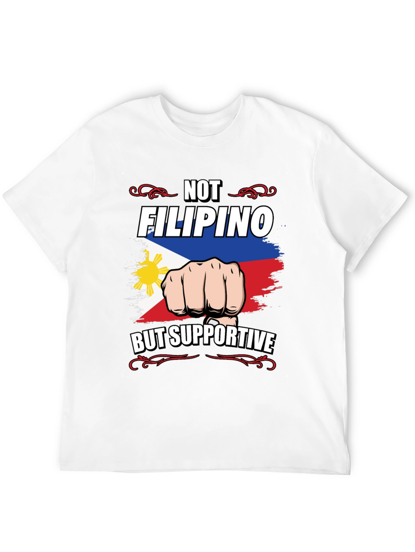 Not Filipino But Supportive Graphic Tee
