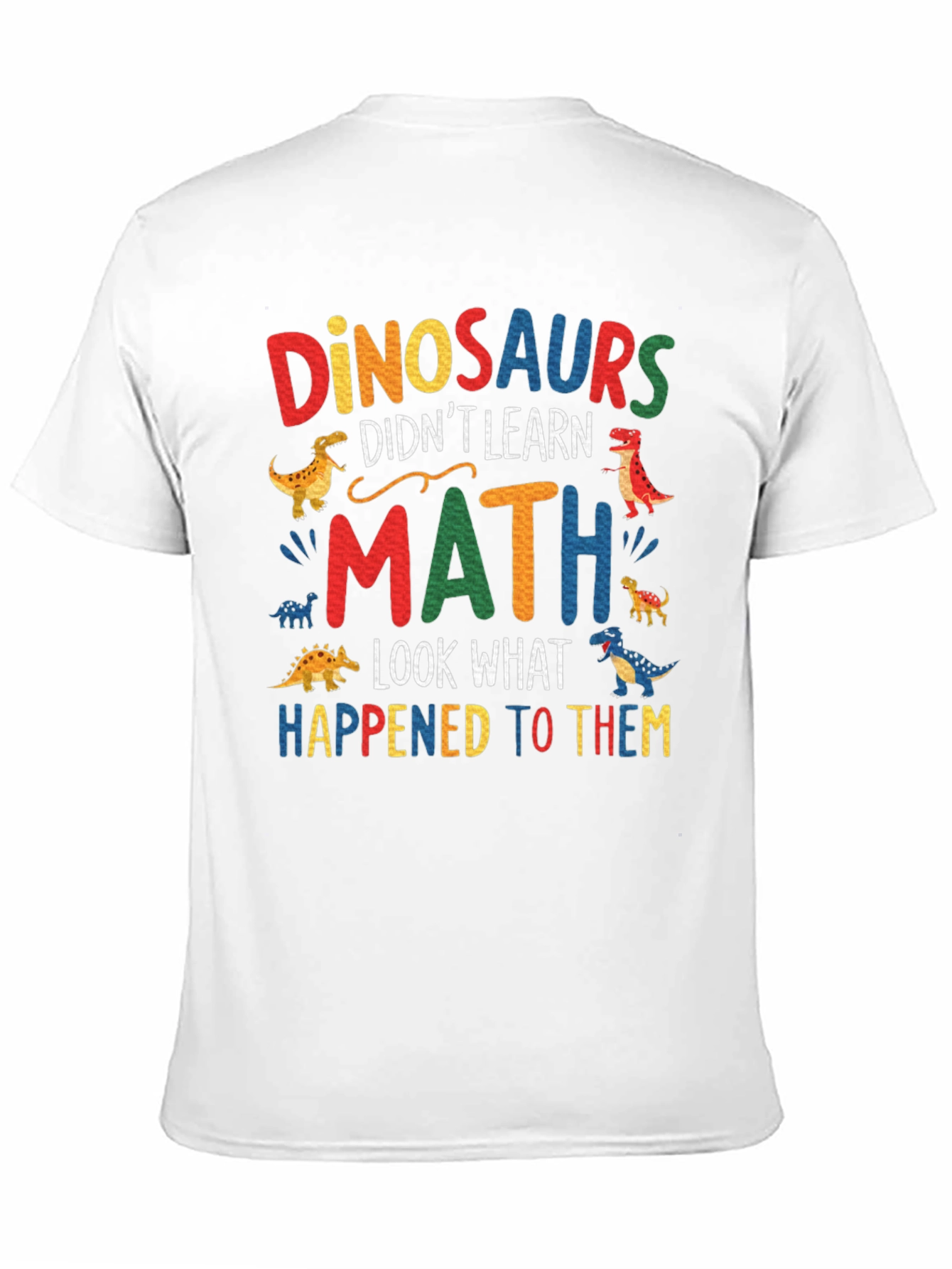 Dinosaurs Didnt Learn Math T-Shirt