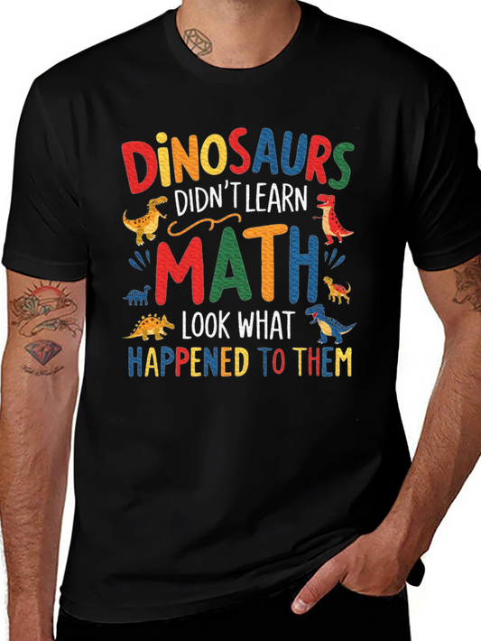 Dinosaurs Didnt Learn Math T-Shirt