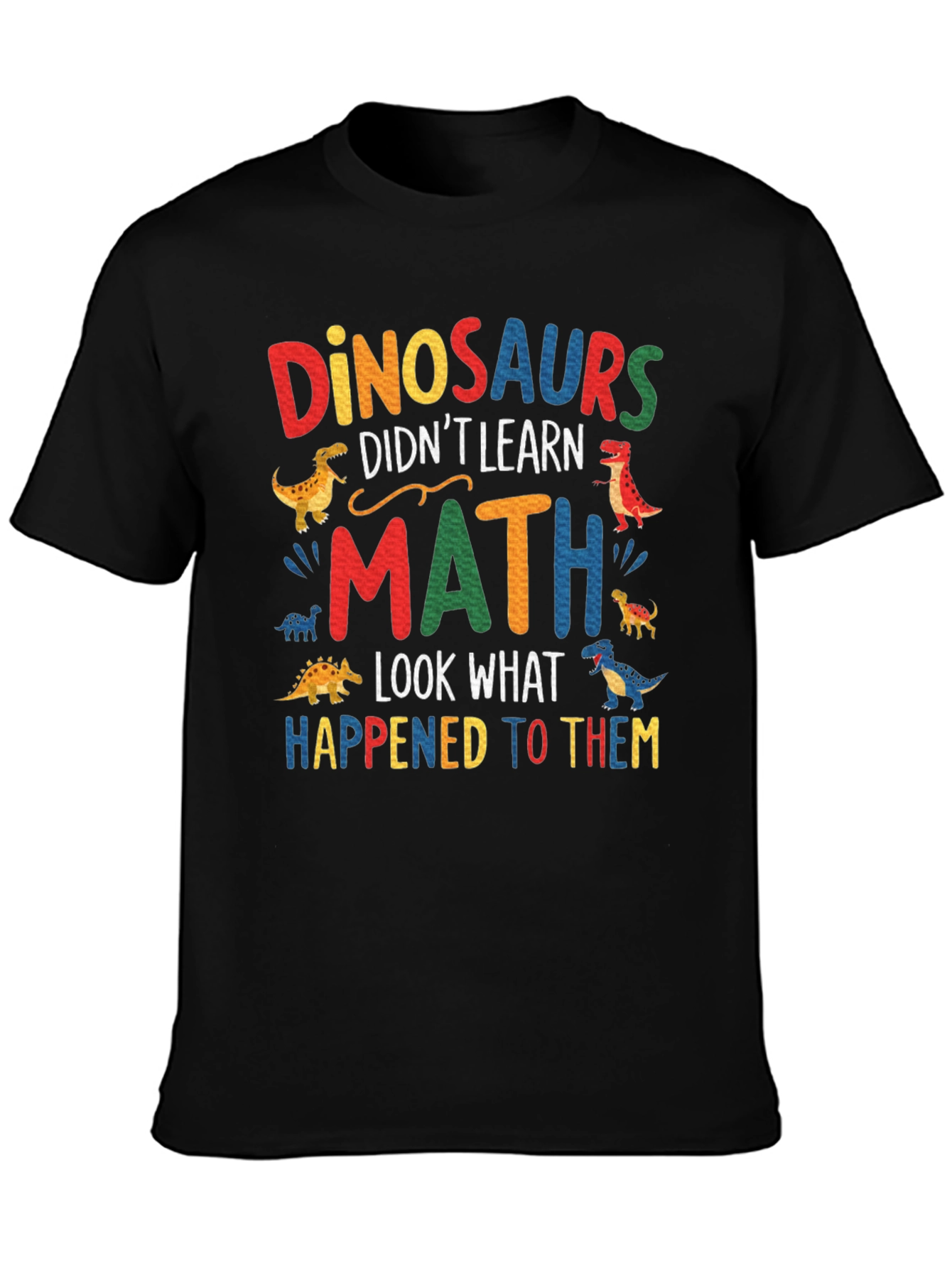 Dinosaurs Didnt Learn Math T-Shirt