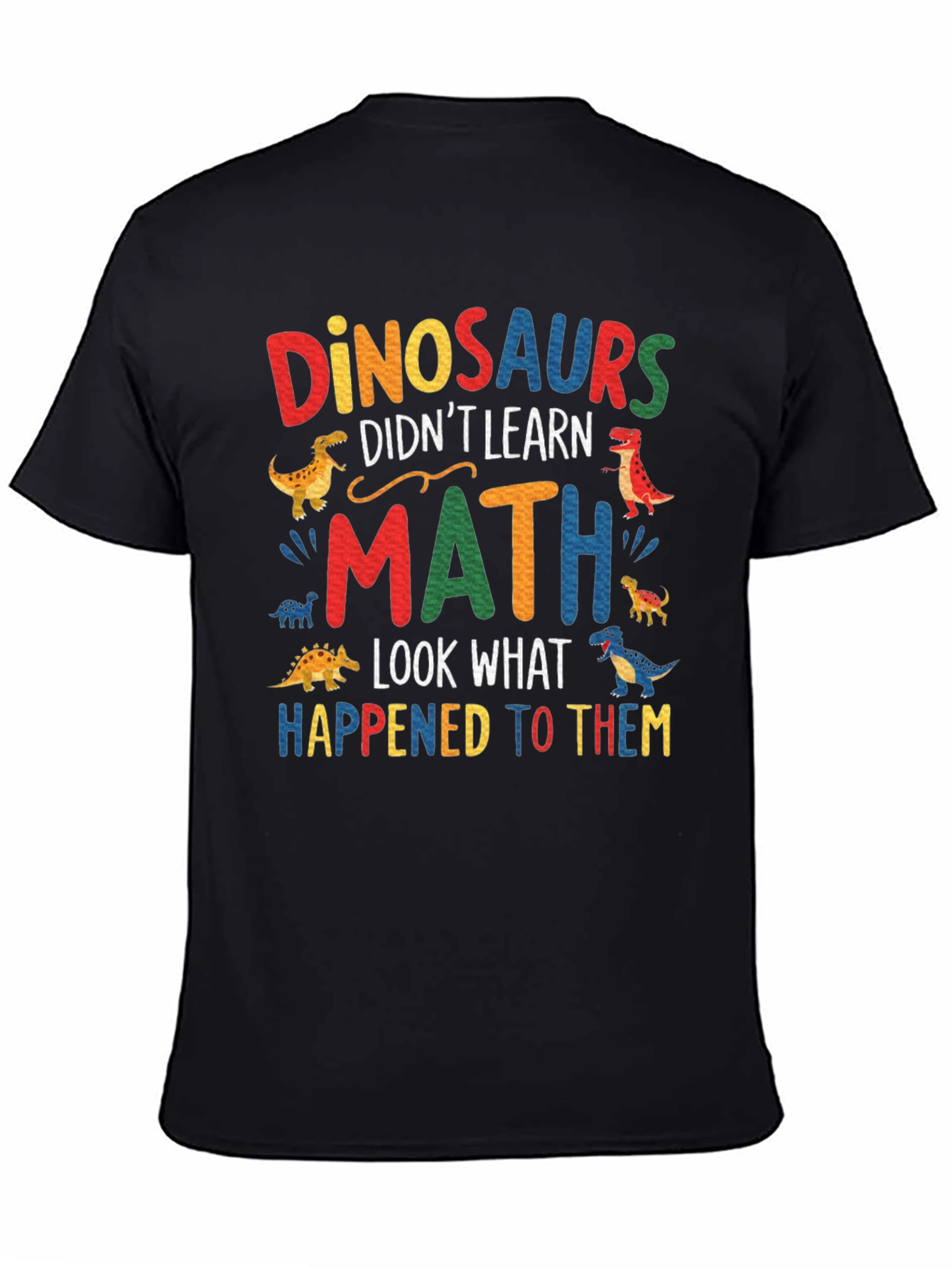 Dinosaurs Didnt Learn Math T-Shirt
