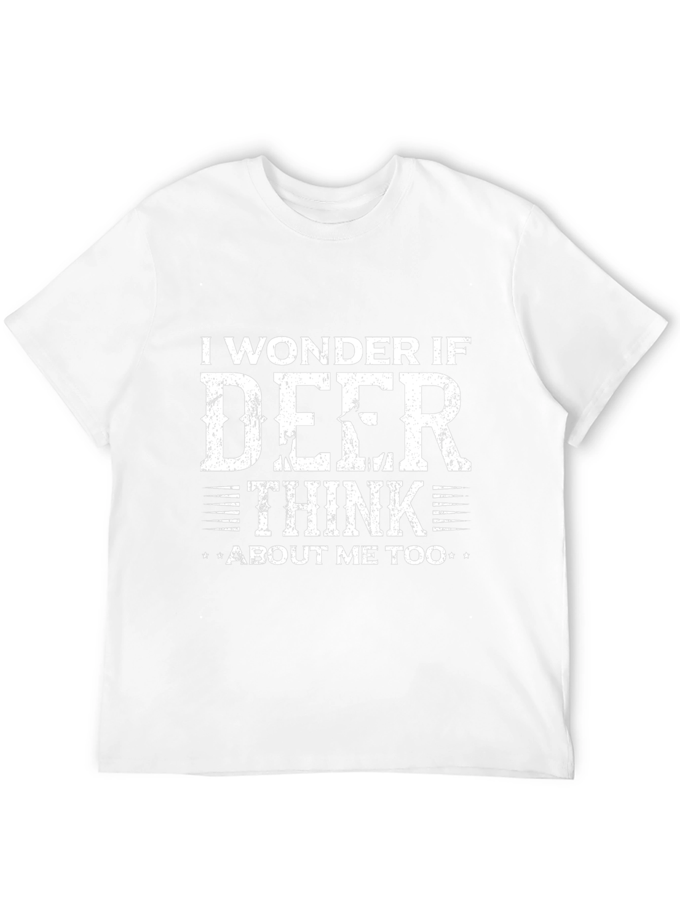 I Wonder If Deer Think About Me Too T-Shirt