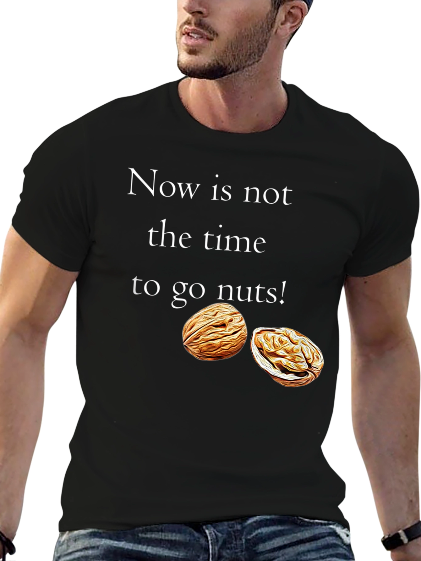Now is Not The Time To Go Nuts T-Shirt