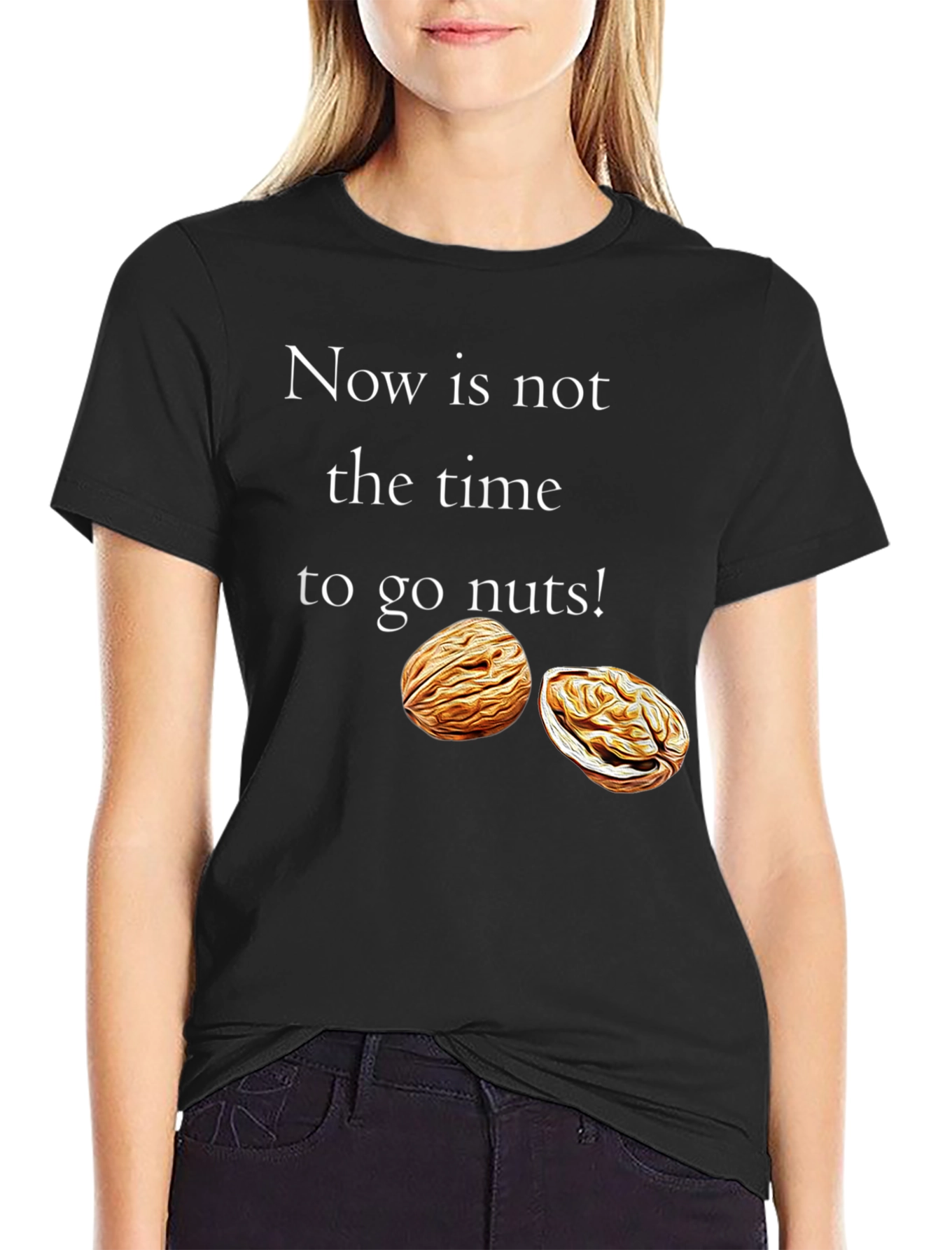 Now is Not The Time To Go Nuts T-Shirt