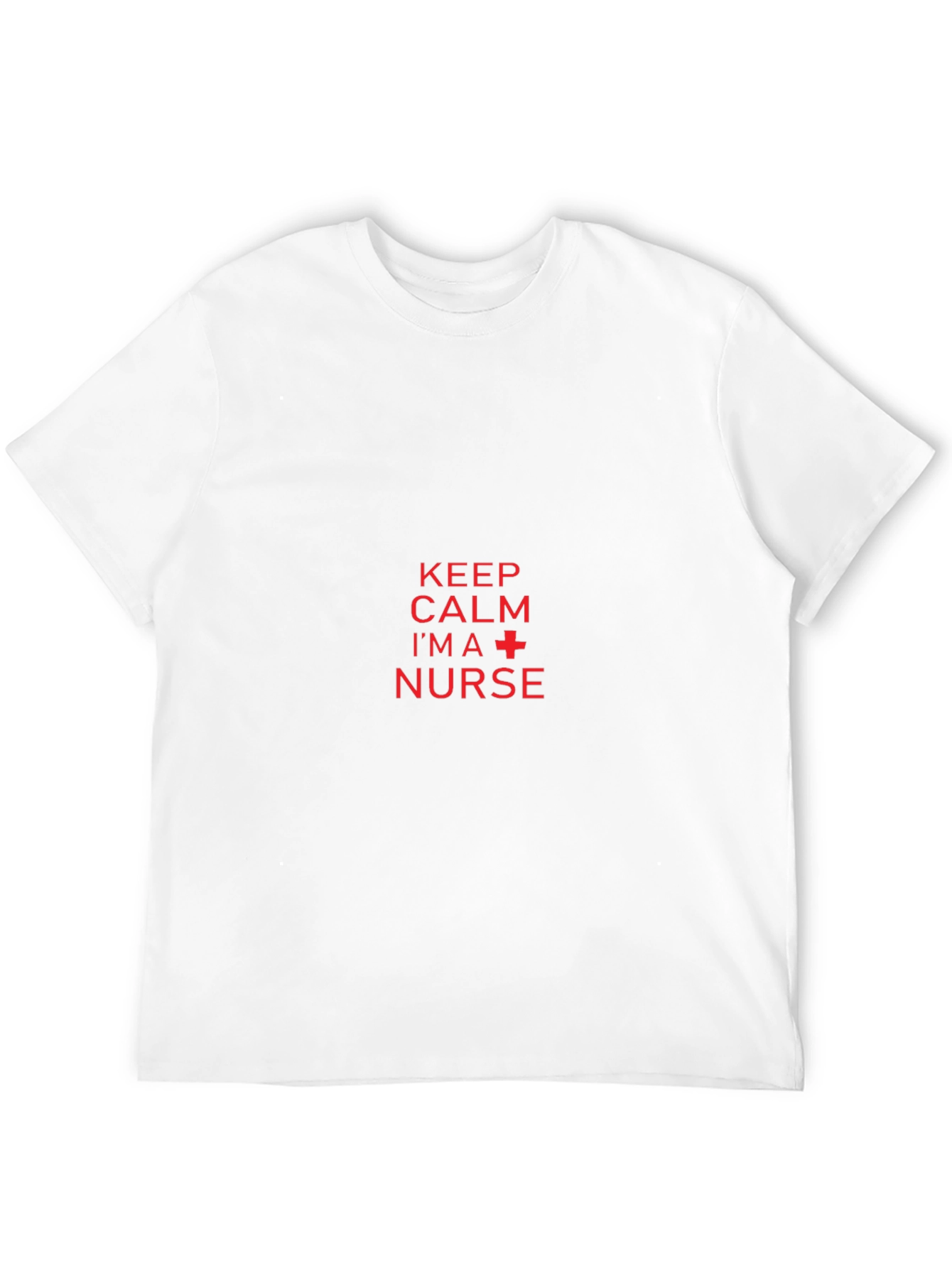 Keep Calm Im a Nurse T-Shirt