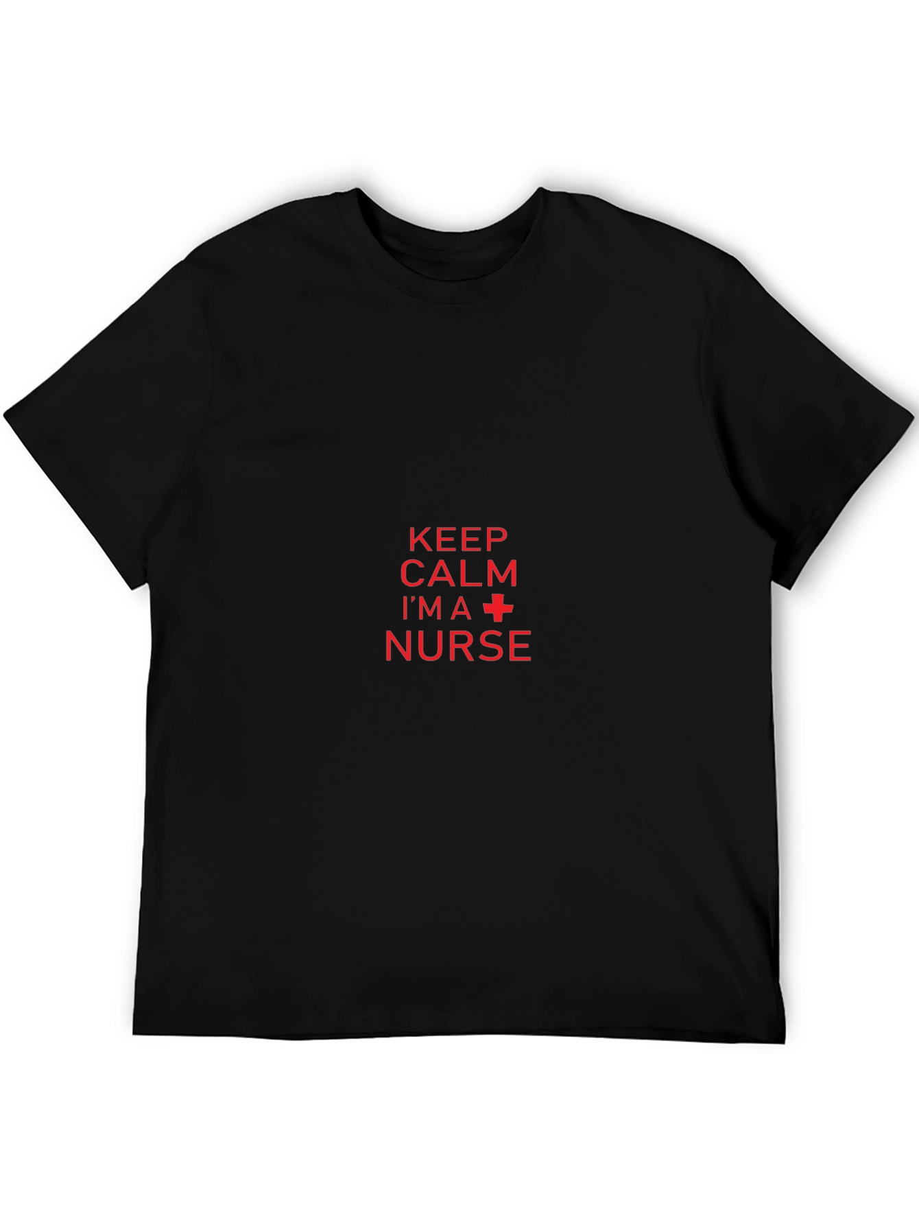 Keep Calm Im a Nurse T-Shirt